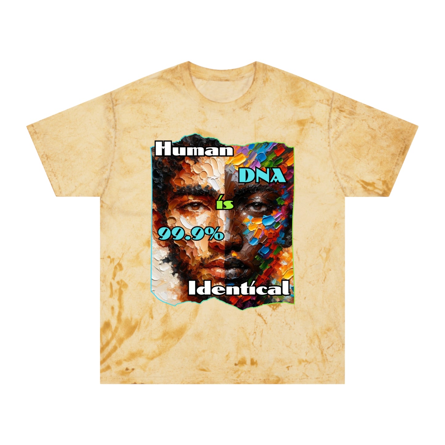 Unisex Color Blast T-Shirt "Human DNA is 99% Identical" Anti-Racism, One Love, Inclusion Diversity, Immigrant Outsiders, Togetherness, FashionWithPurpose, Conscious Clothing, Cultural Identity, Black Inspiration Empowerment