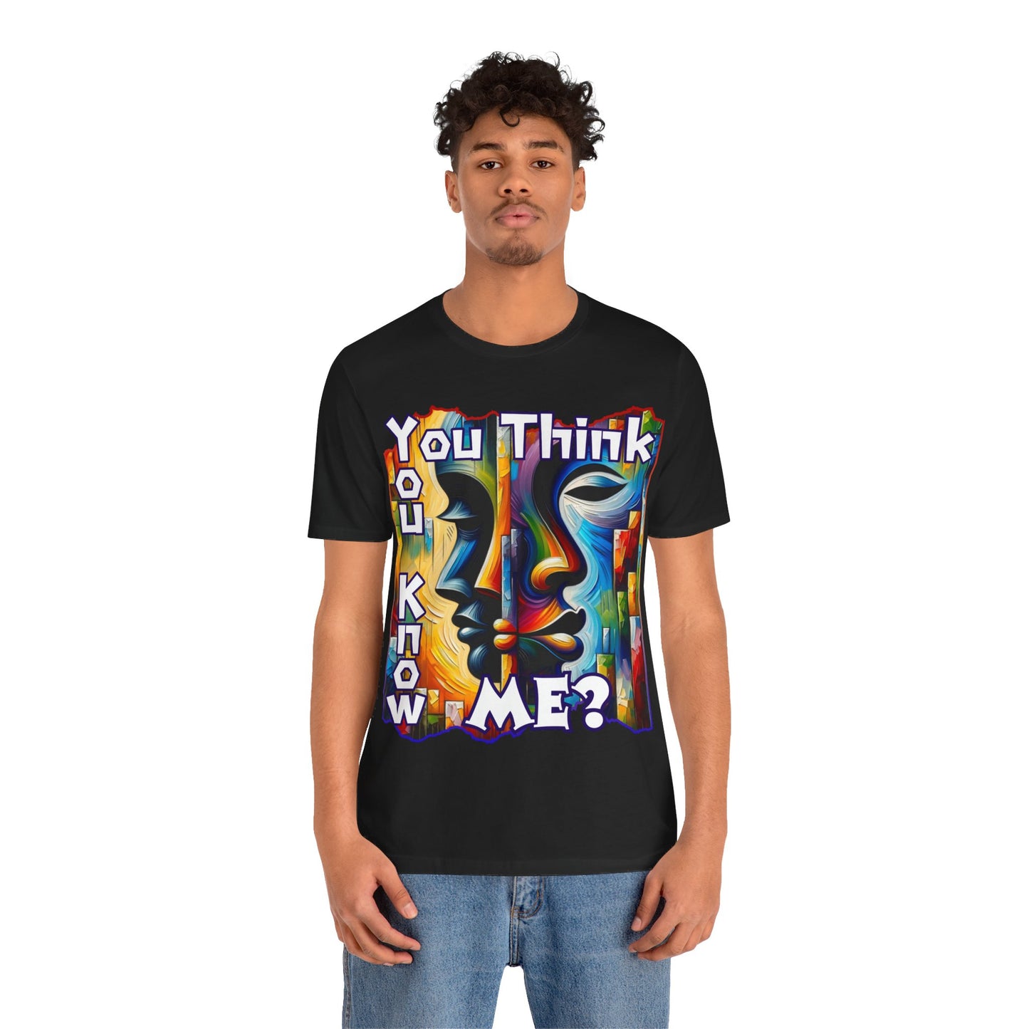 Unisex Jersey Short Sleeve Tee, "You Think You Know Me" Self-Awareness, Unity, Inclusion, Anti-Racism, One Love, Inclusion, DEI, Diversity