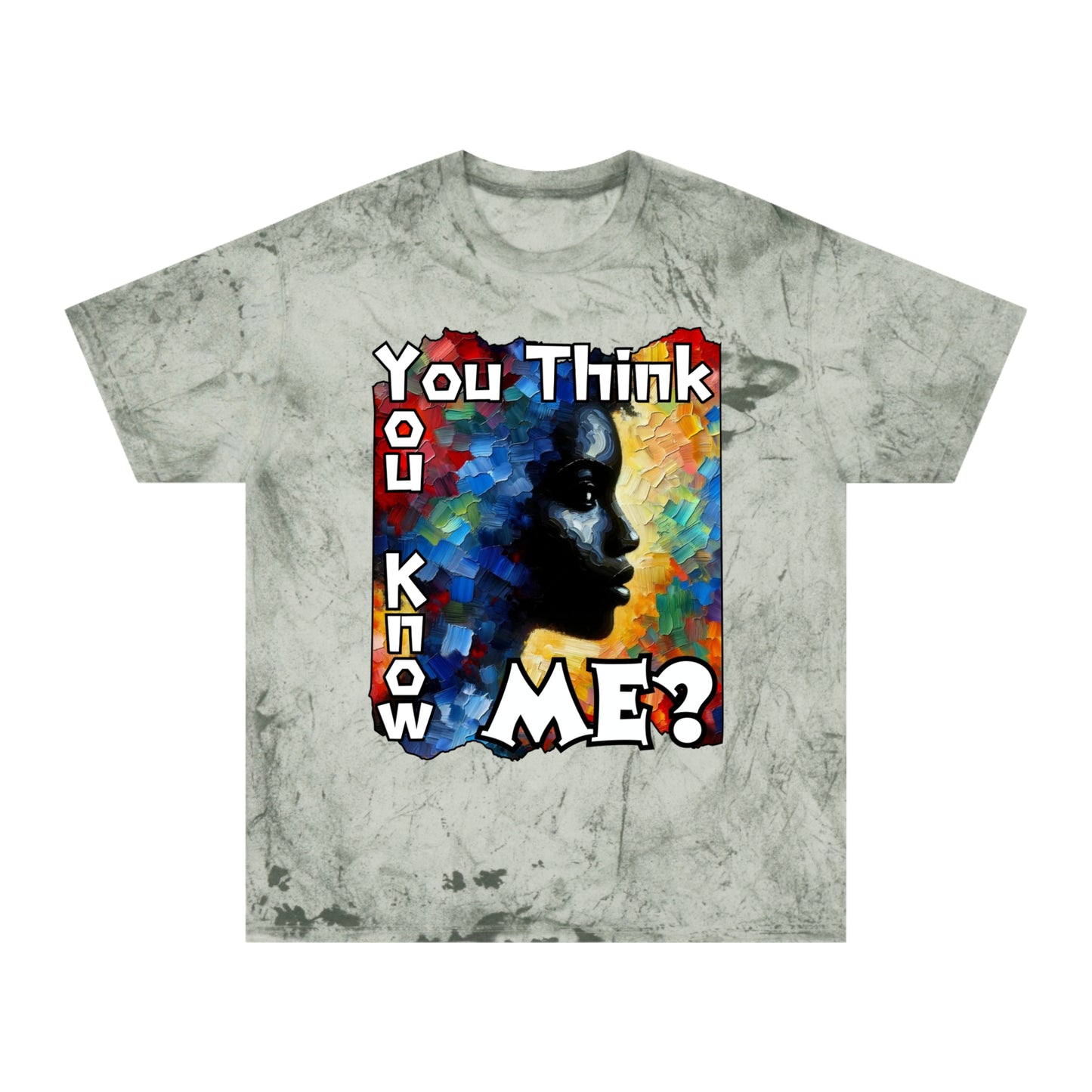 Unisex Color Blast T-Shirt "You Think You Know Me" Anti-Racism, Black Consciousness, Black Pride, One Love, Inclusion Diversity, Immigrant Outsiders, FashionWithPurpose, Conscious Clothing, Cultural Identity, Black Inspiration Empowerment