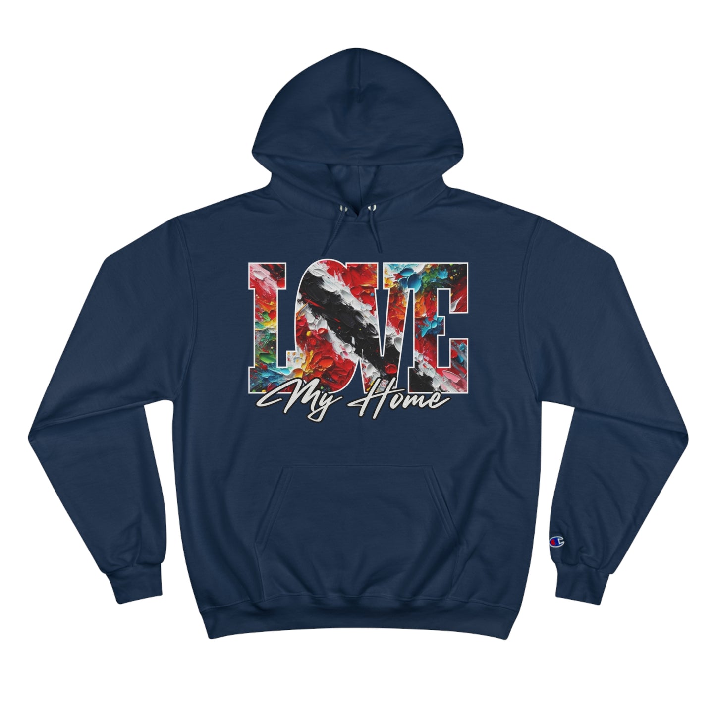 Champion Hoodie, "Love My Home" Inclusion, Anti-Racism, Racial Justice, One Love, Unity, Diversity, Immigrant Outsiders, Trinidad Caribbean Culture, FashionWithPurpose, ConsciousClothing, Cultural Identity, Black Inspiration Empowerment