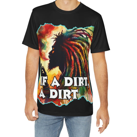 Men's Brushed Polyester Short Sleeve Tee - "If A Dirt A Dirt"