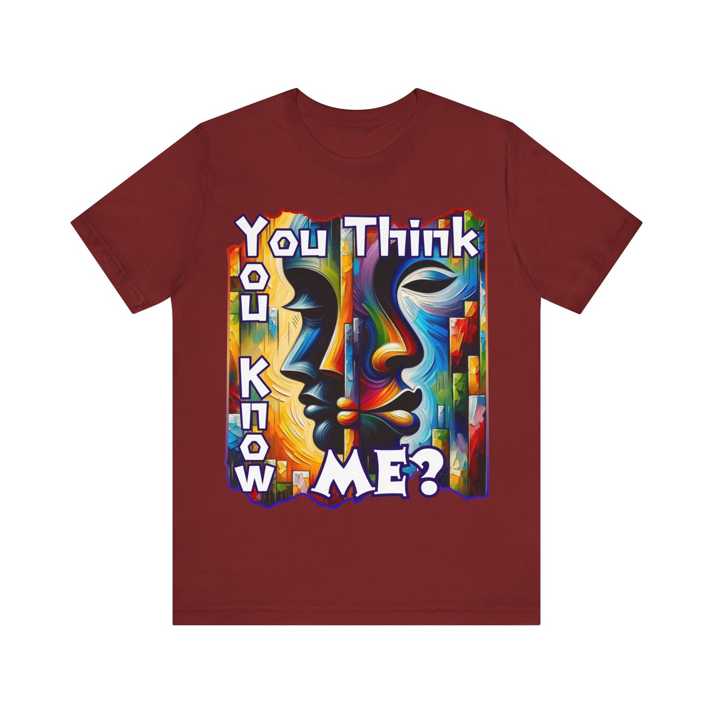 Unisex Jersey Short Sleeve Tee, "You Think You Know Me" Self-Awareness, Unity, Inclusion, Anti-Racism, One Love, Inclusion, DEI, Diversity