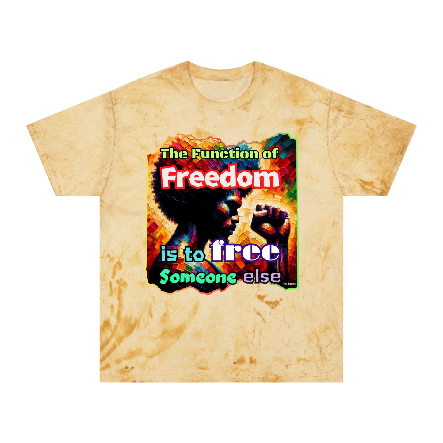 Unisex Color Blast T-Shirt "The Function of Freedom..." World Unity, Anti-Racism, One Love, Inclusion Diversity, Immigrant Outsiders, Togetherness, FashionWithPurpose, Conscious Clothing, Cultural Identity, Black Inspiration Empowerment