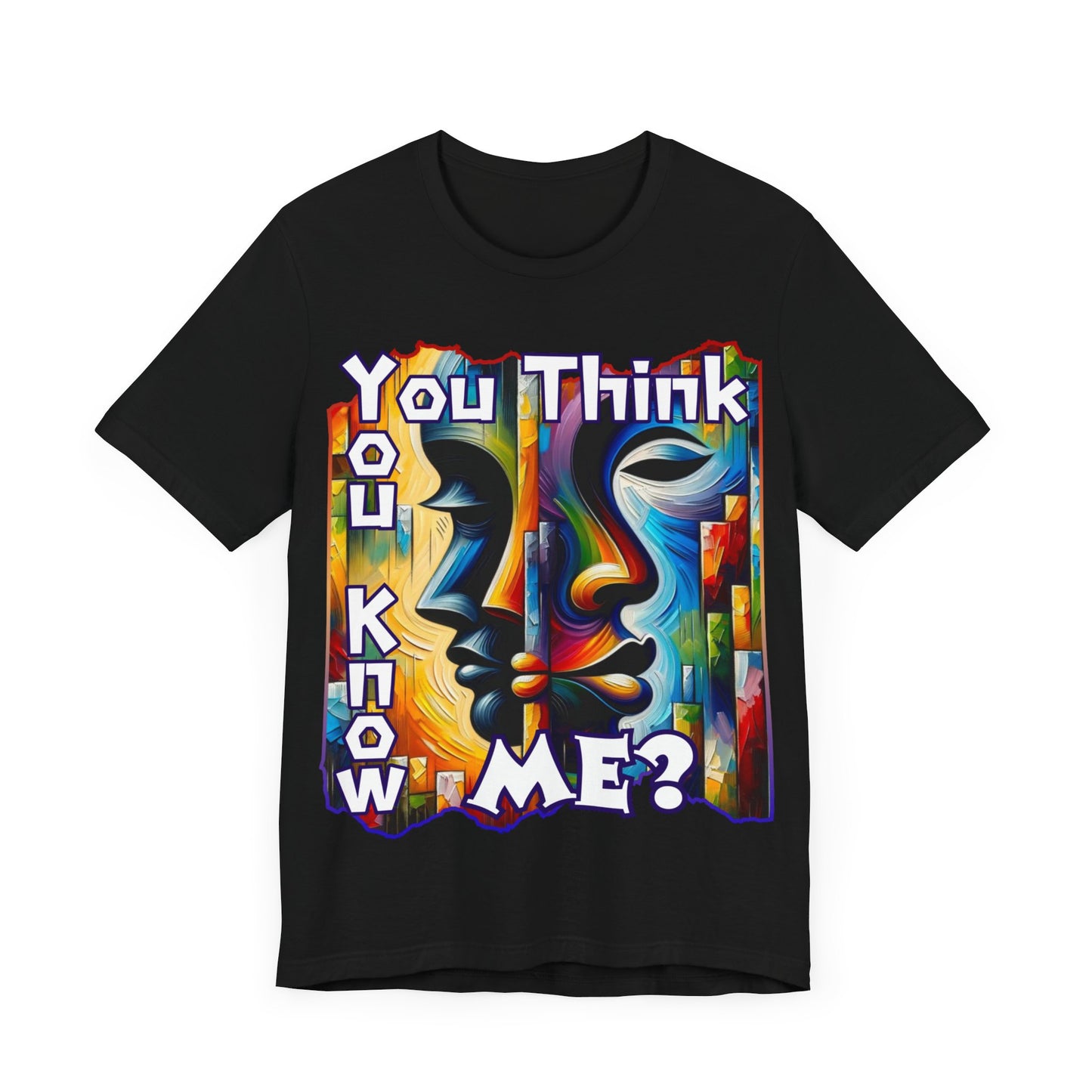 Unisex Jersey Short Sleeve Tee, "You Think You Know Me" Self-Awareness, Unity, Inclusion, Anti-Racism, One Love, Inclusion, DEI, Diversity