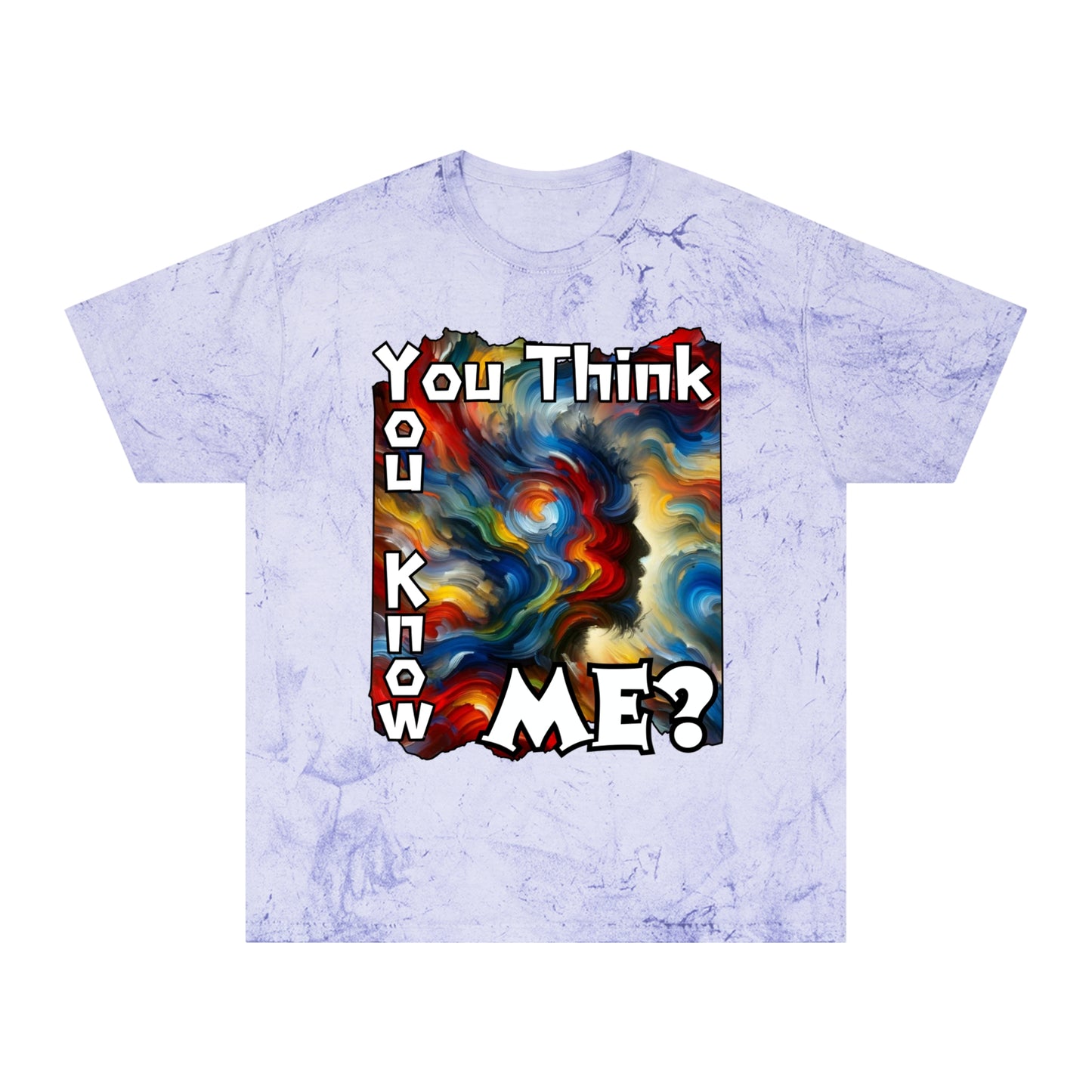 Unisex Color Blast T-Shirt "You Think You Know Me" Anti-Racism, Black Consciousness, Black Pride, One Love, Inclusion Diversity, Immigrant Outsiders, FashionWithPurpose, Conscious Clothing, Cultural Identity, Black Inspiration Empowerment