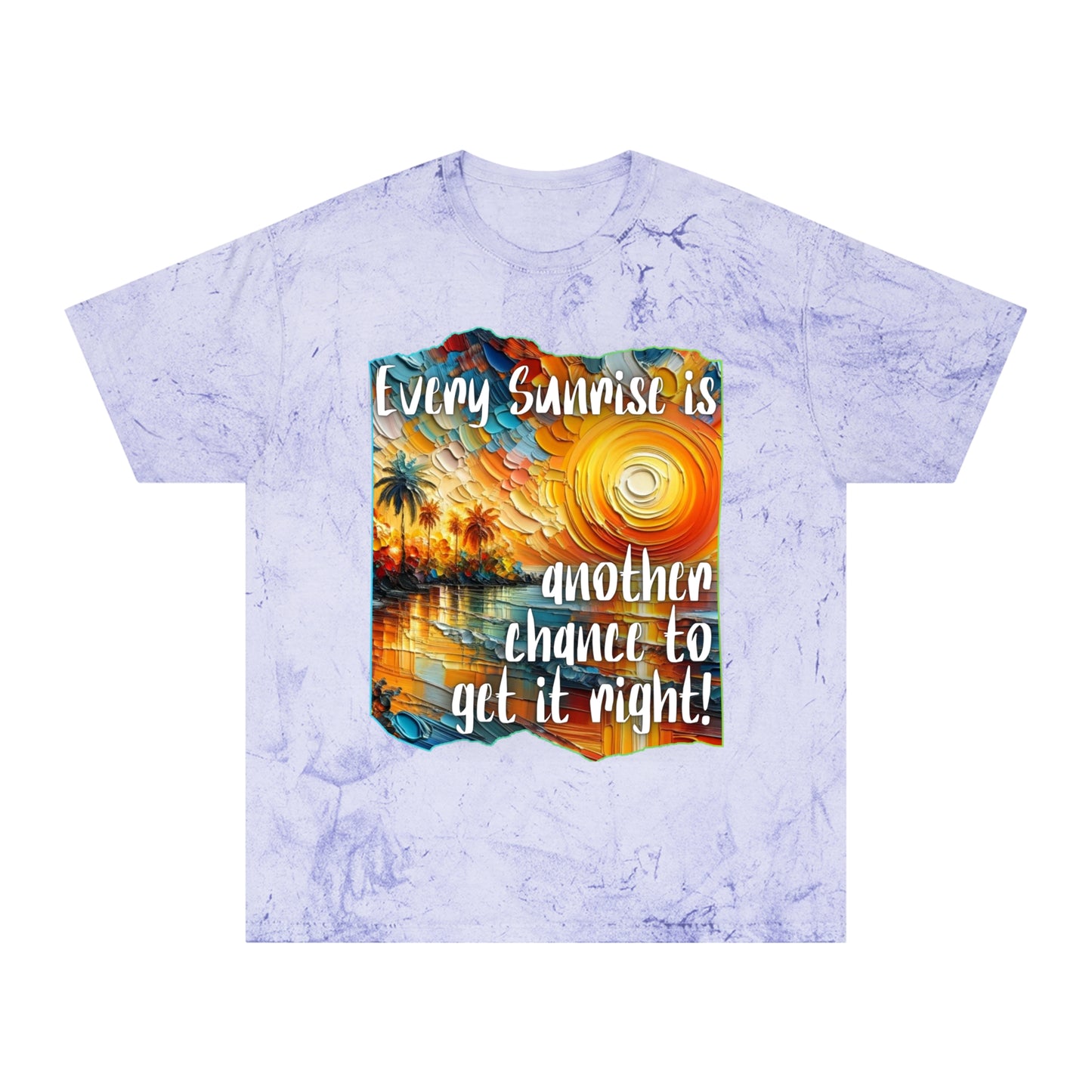 Unisex Color Blast T-Shirt "Every Sunrise..." One World, Self-Love, Anti-Racism, One Love, Unity, Inclusion, Diversity, Immigrant Outsiders, Cultural Identity, Black Excellence Empowerment Inspiration, FashionWithPurpose, ConsciousClothing