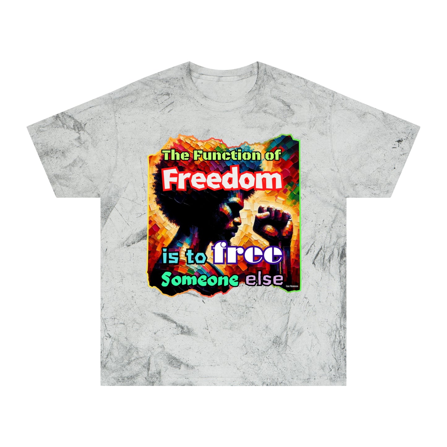 Unisex Color Blast T-Shirt "The Function of Freedom..." World Unity, Anti-Racism, One Love, Inclusion Diversity, Immigrant Outsiders, Togetherness, FashionWithPurpose, Conscious Clothing, Cultural Identity, Black Inspiration Empowerment