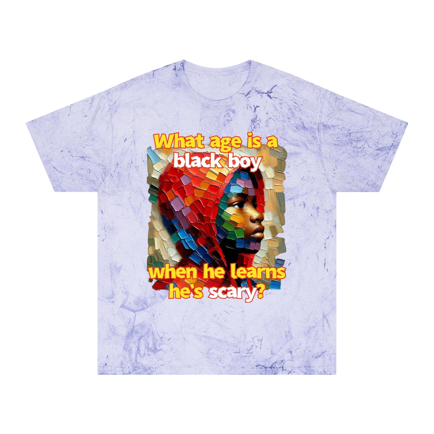 Unisex Color Blast T-Shirt "What Age is a Black Boy..." Anti-Racism, Black Consciousness, Black Pride, One Love, Inclusion Diversity, Immigrant Outsiders, FashionWithPurpose, Conscious Clothing, Cultural Identity, Black Inspiration Empowerment