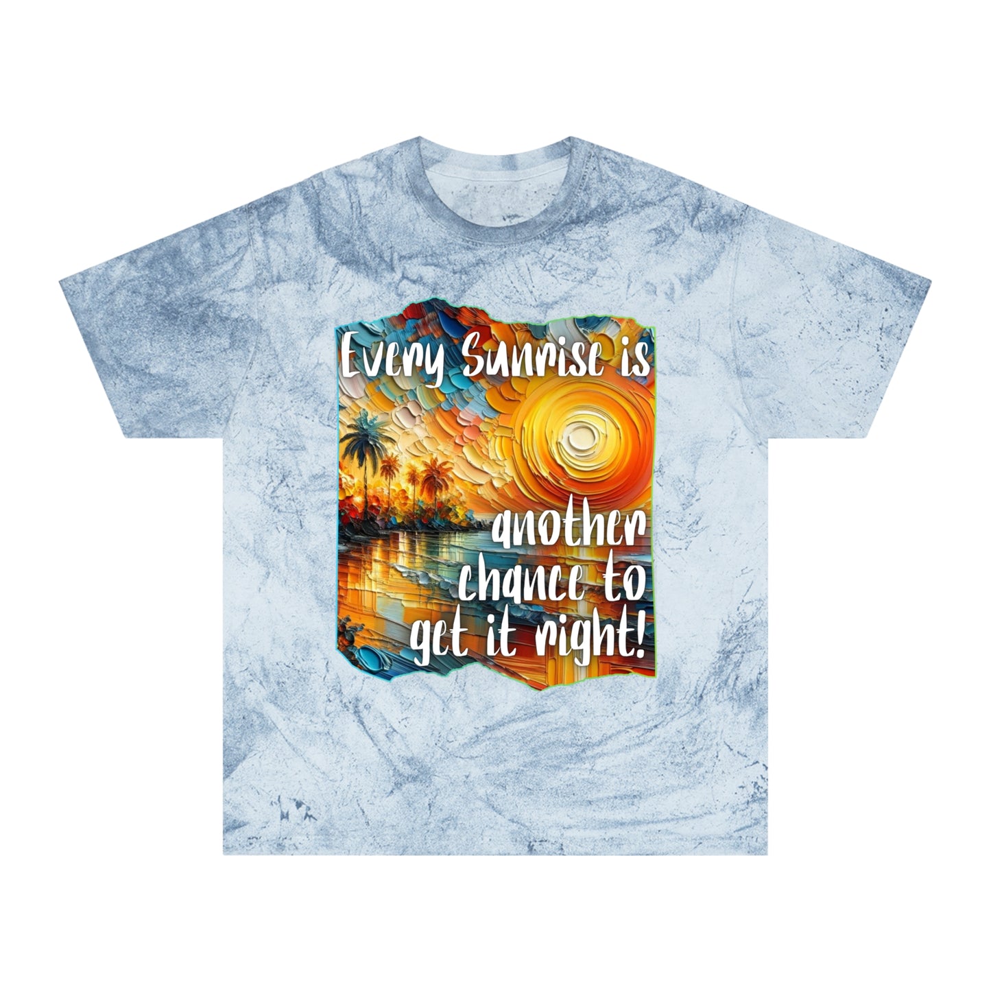 Unisex Color Blast T-Shirt "Every Sunrise..." One World, Self-Love, Anti-Racism, One Love, Unity, Inclusion, Diversity, Immigrant Outsiders, Cultural Identity, Black Excellence Empowerment Inspiration, FashionWithPurpose, ConsciousClothing