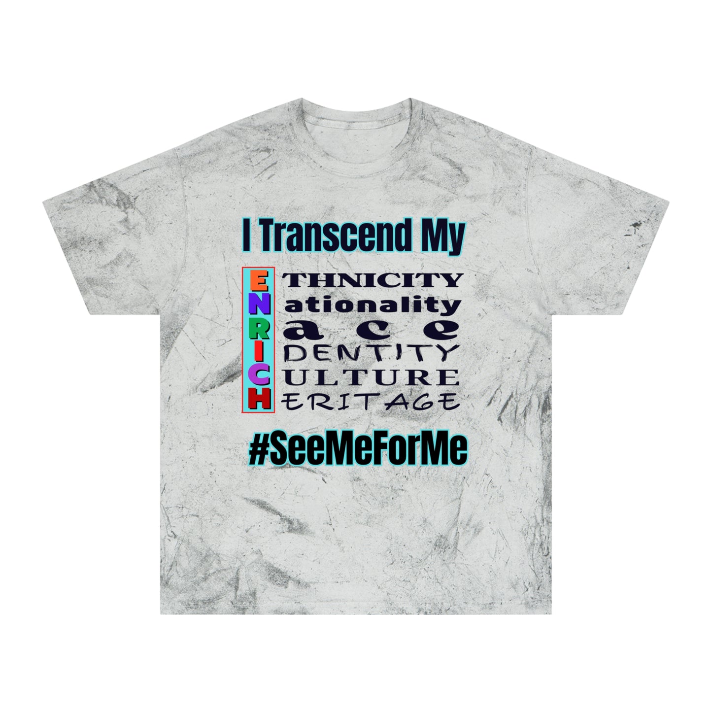 Unisex Color Blast T-Shirt "I Transcend My ENRICH" Anti-Racism, Black Consciousness, Black Pride, One Love, Inclusion Diversity, Immigrant Outsiders, FashionWithPurpose, Conscious Clothing, Cultural Identity, Black Inspiration Empowerment