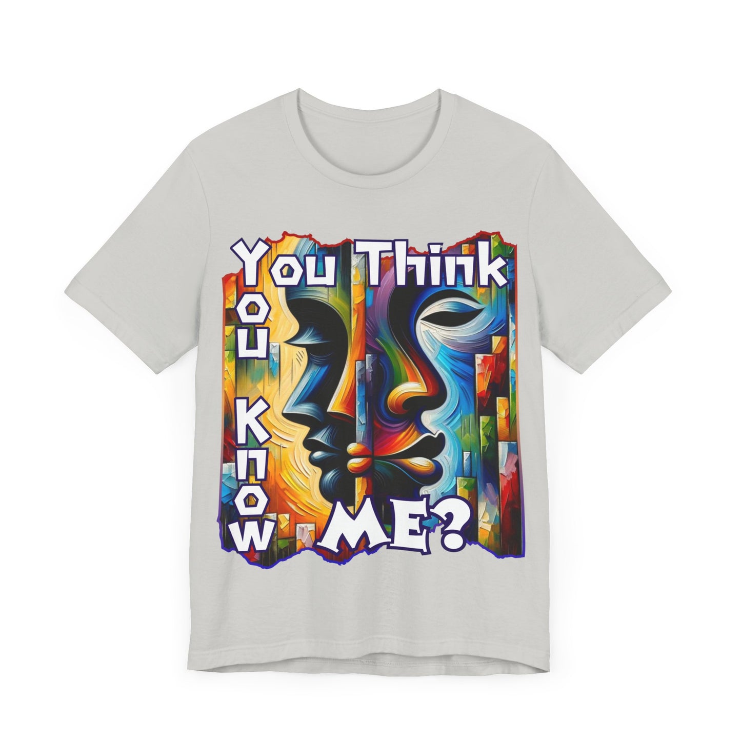 Unisex Jersey Short Sleeve Tee, "You Think You Know Me" Self-Awareness, Unity, Inclusion, Anti-Racism, One Love, Inclusion, DEI, Diversity