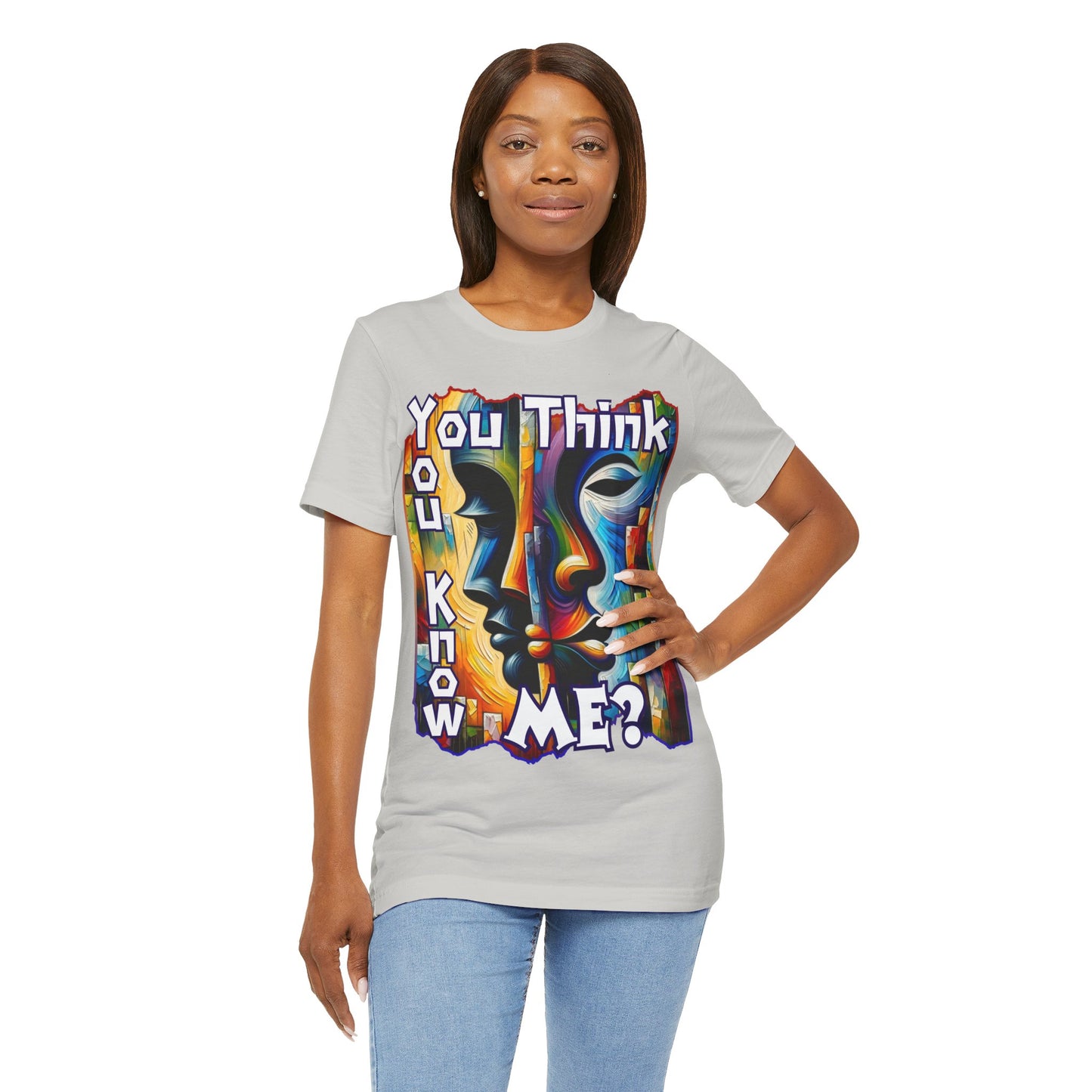 Unisex Jersey Short Sleeve Tee, "You Think You Know Me" Self-Awareness, Unity, Inclusion, Anti-Racism, One Love, Inclusion, DEI, Diversity