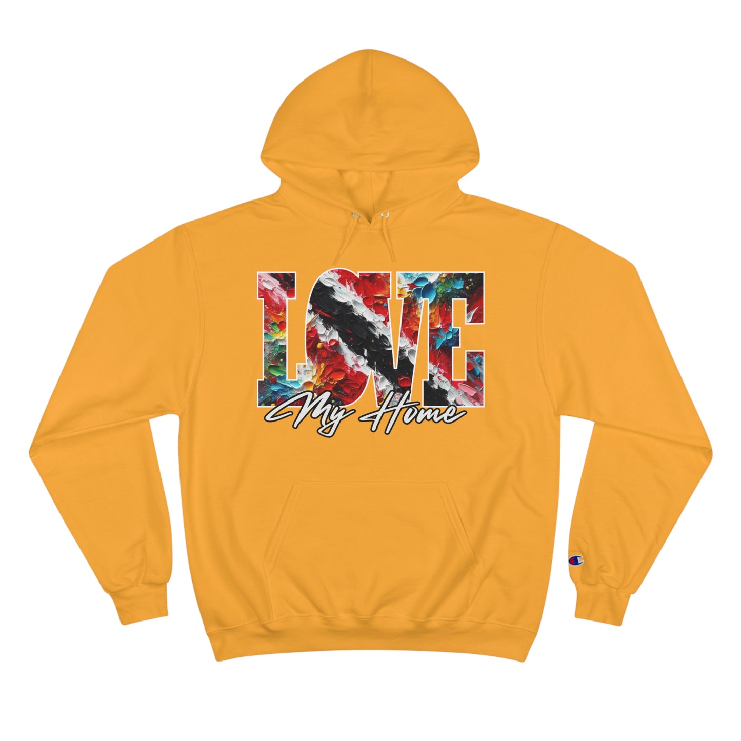 Champion Hoodie, "Love My Home" Inclusion, Anti-Racism, Racial Justice, One Love, Unity, Diversity, Immigrant Outsiders, Trinidad Caribbean Culture, FashionWithPurpose, ConsciousClothing, Cultural Identity, Black Inspiration Empowerment