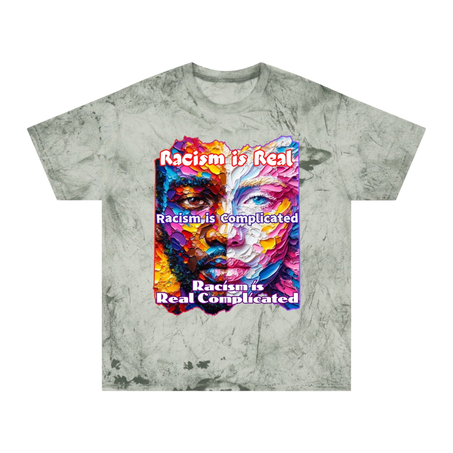 Unisex Color Blast T-Shirt "Racism is Real..." Anti-Racism, Black Consciousness, Black Pride, One Love, Inclusion Diversity, Immigrant Outsiders, Togetherness, FashionWithPurpose, Conscious Clothing, Cultural Identity, Black Inspiration Empowerment