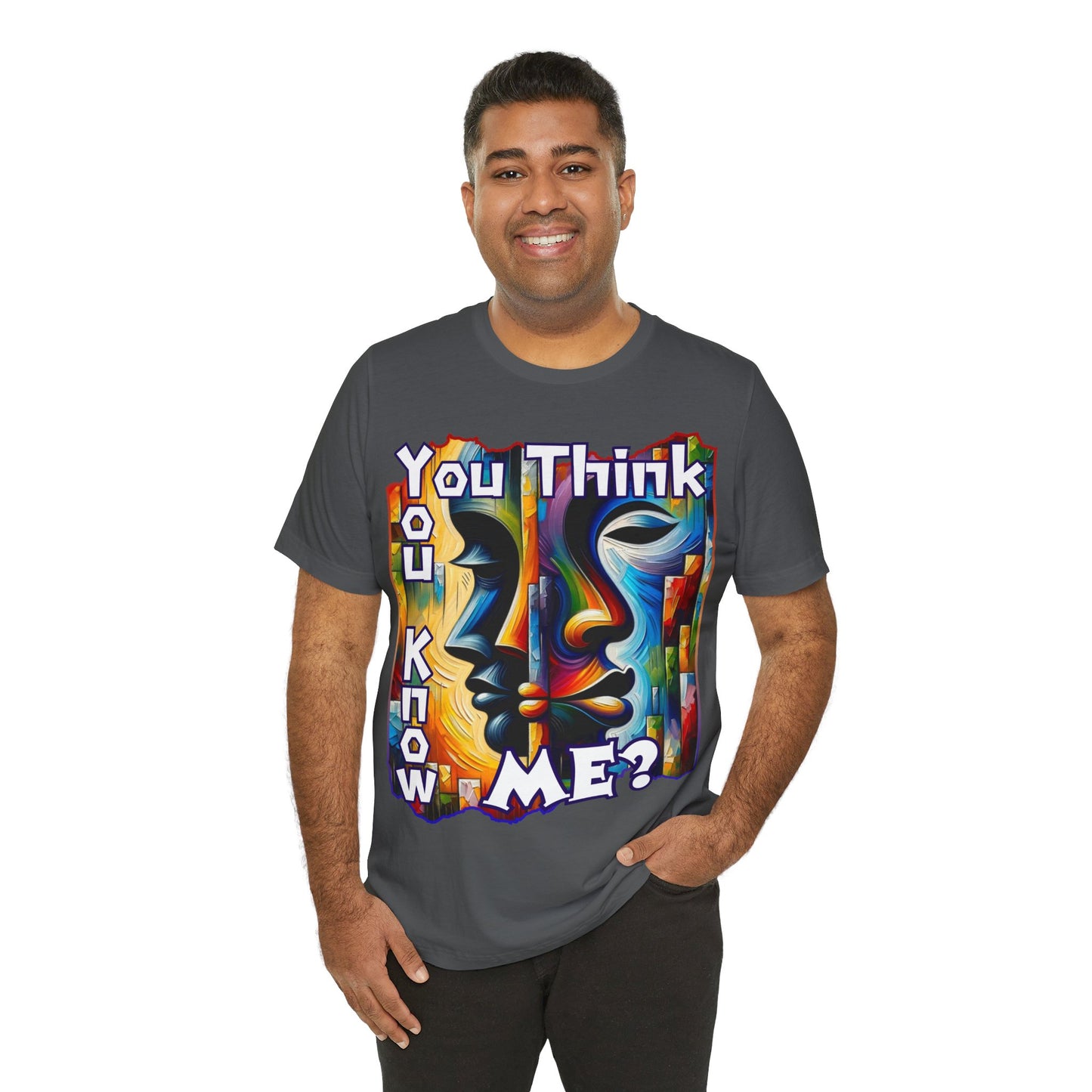 Unisex Jersey Short Sleeve Tee, "You Think You Know Me" Self-Awareness, Unity, Inclusion, Anti-Racism, One Love, Inclusion, DEI, Diversity