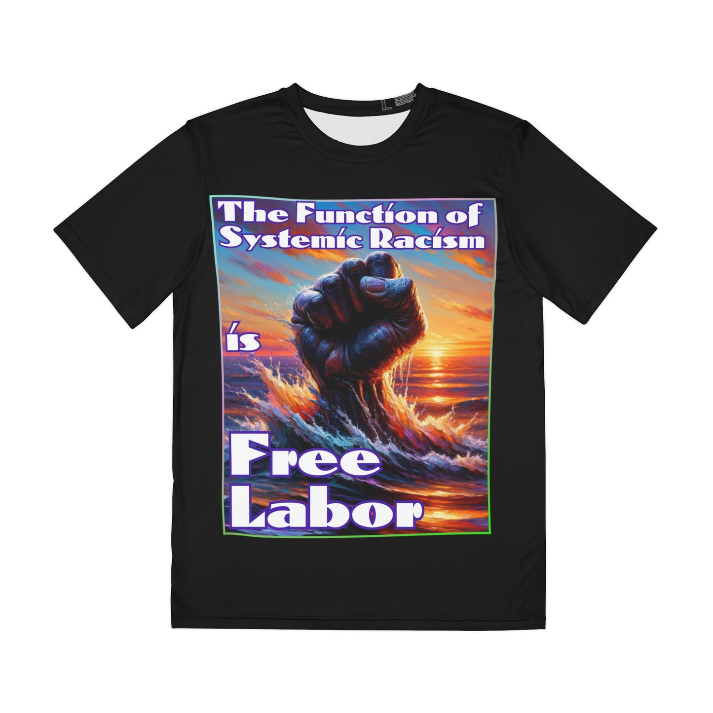 Men's Brushed Polyester Short Sleeve Tee (AOP), "The Function of Systemic Racism is Free Labor"