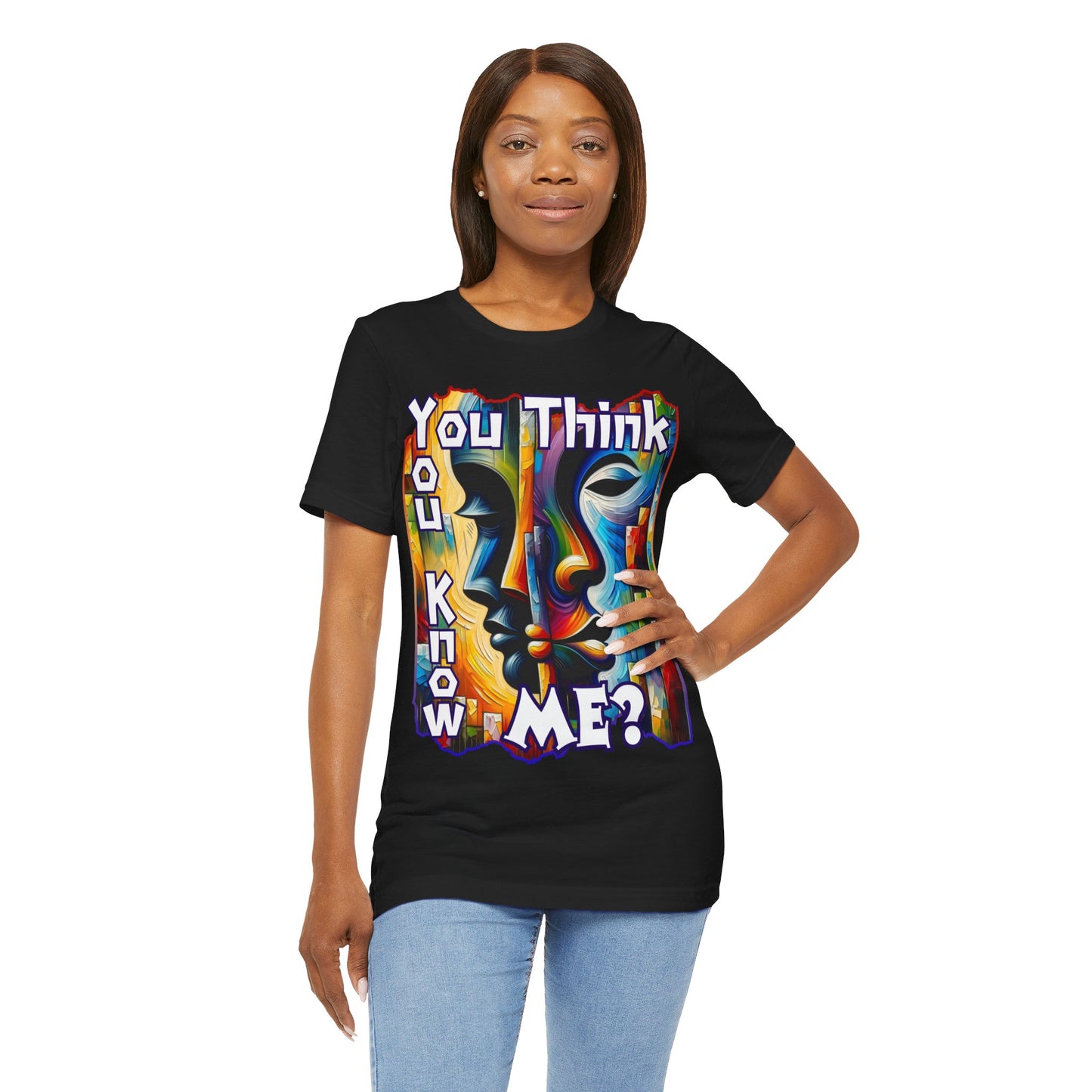 Unisex Jersey Short Sleeve Tee, "You Think You Know Me" Self-Awareness, Unity, Inclusion, Anti-Racism, One Love, Inclusion, DEI, Diversity