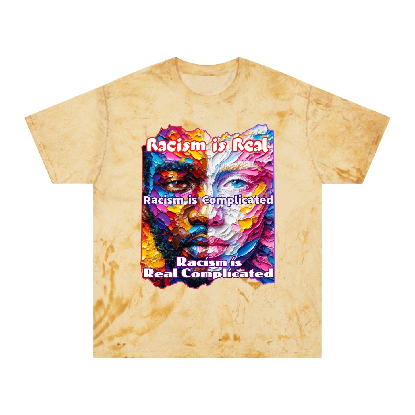 Unisex Color Blast T-Shirt "Racism is Real..." Anti-Racism, Black Consciousness, Black Pride, One Love, Inclusion Diversity, Immigrant Outsiders, Togetherness, FashionWithPurpose, Conscious Clothing, Cultural Identity, Black Inspiration Empowerment