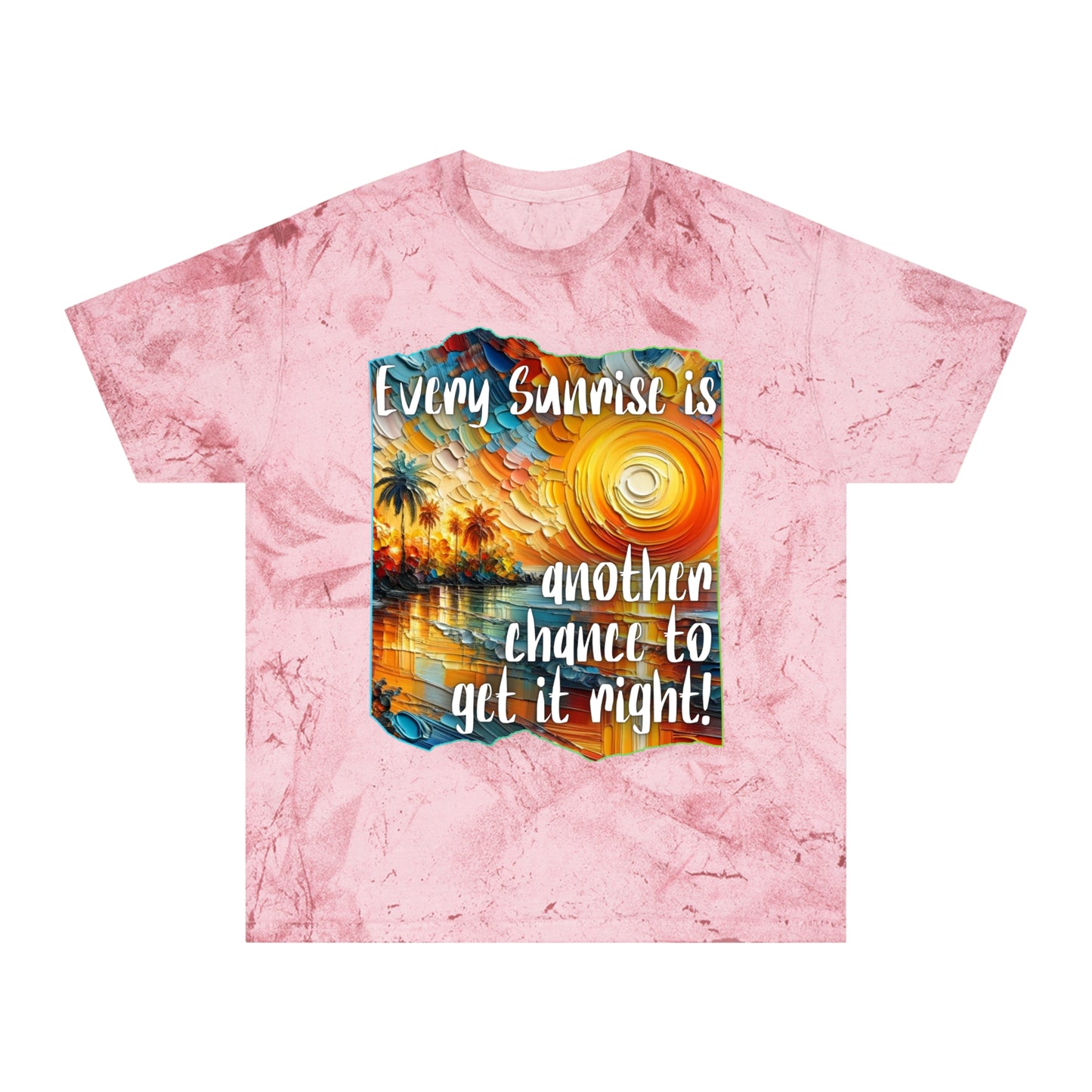 Unisex Color Blast T-Shirt "Every Sunrise..." One World, Self-Love, Anti-Racism, One Love, Unity, Inclusion, Diversity, Immigrant Outsiders, Cultural Identity, Black Excellence Empowerment Inspiration, FashionWithPurpose, ConsciousClothing