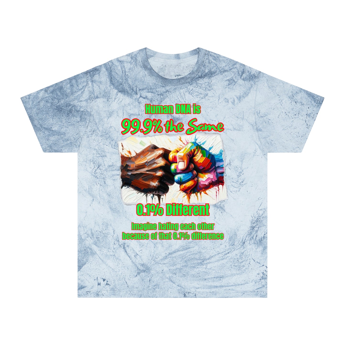 Unisex Color Blast T-Shirt "Human DNA is 99% the Same" Anti-Racism, One Love, Inclusion Diversity, Immigrant Outsiders, Togetherness, FashionWithPurpose, Conscious Clothing, Cultural Identity, Black Inspiration Empowerment