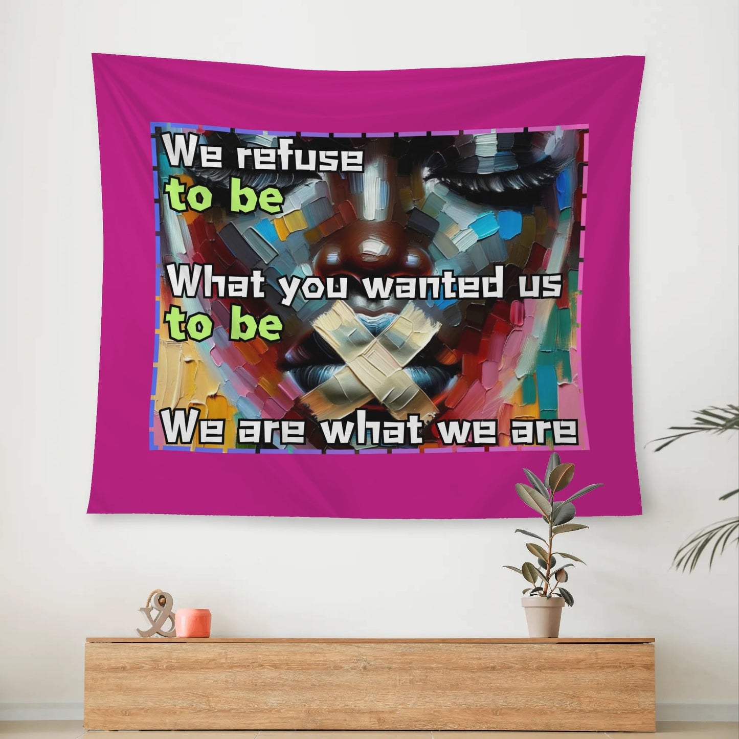 Wall Tapestry "We are What We Are"