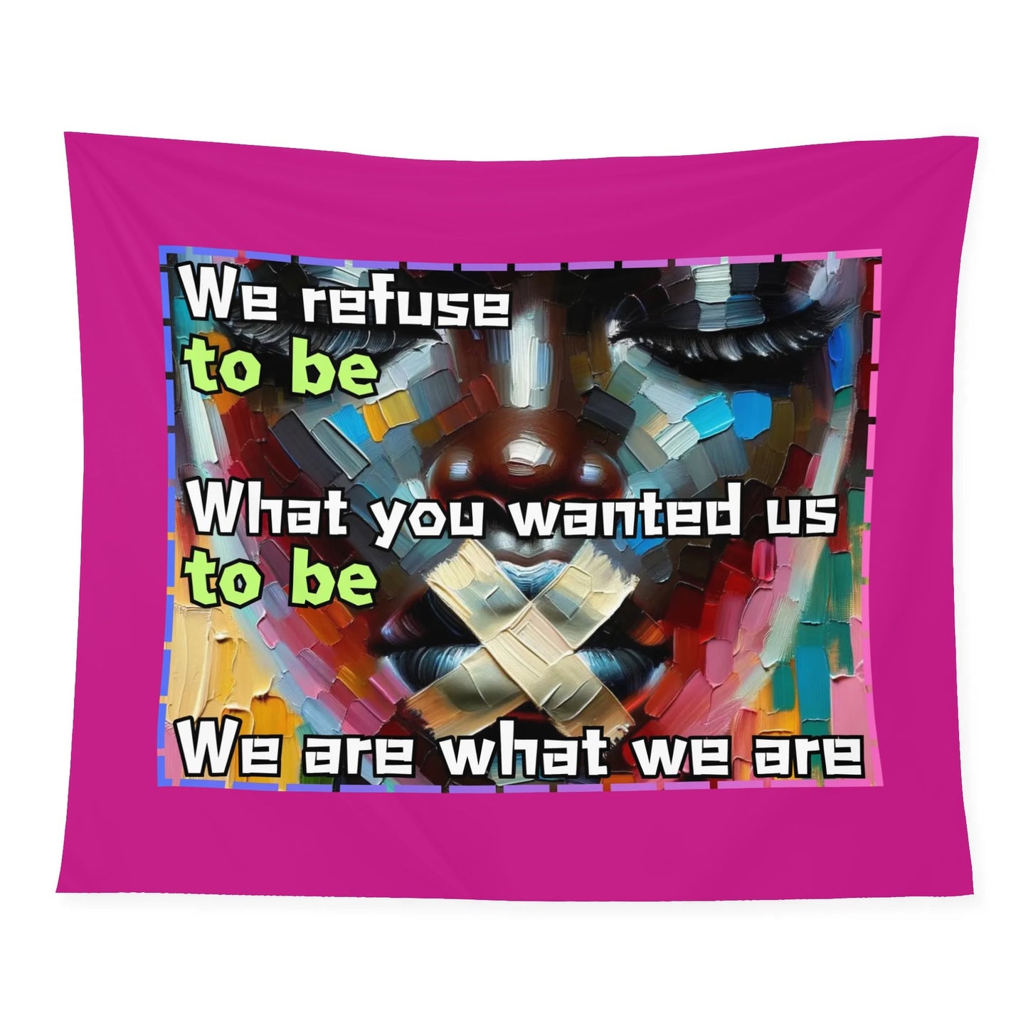 Wall Tapestry "We are What We Are"