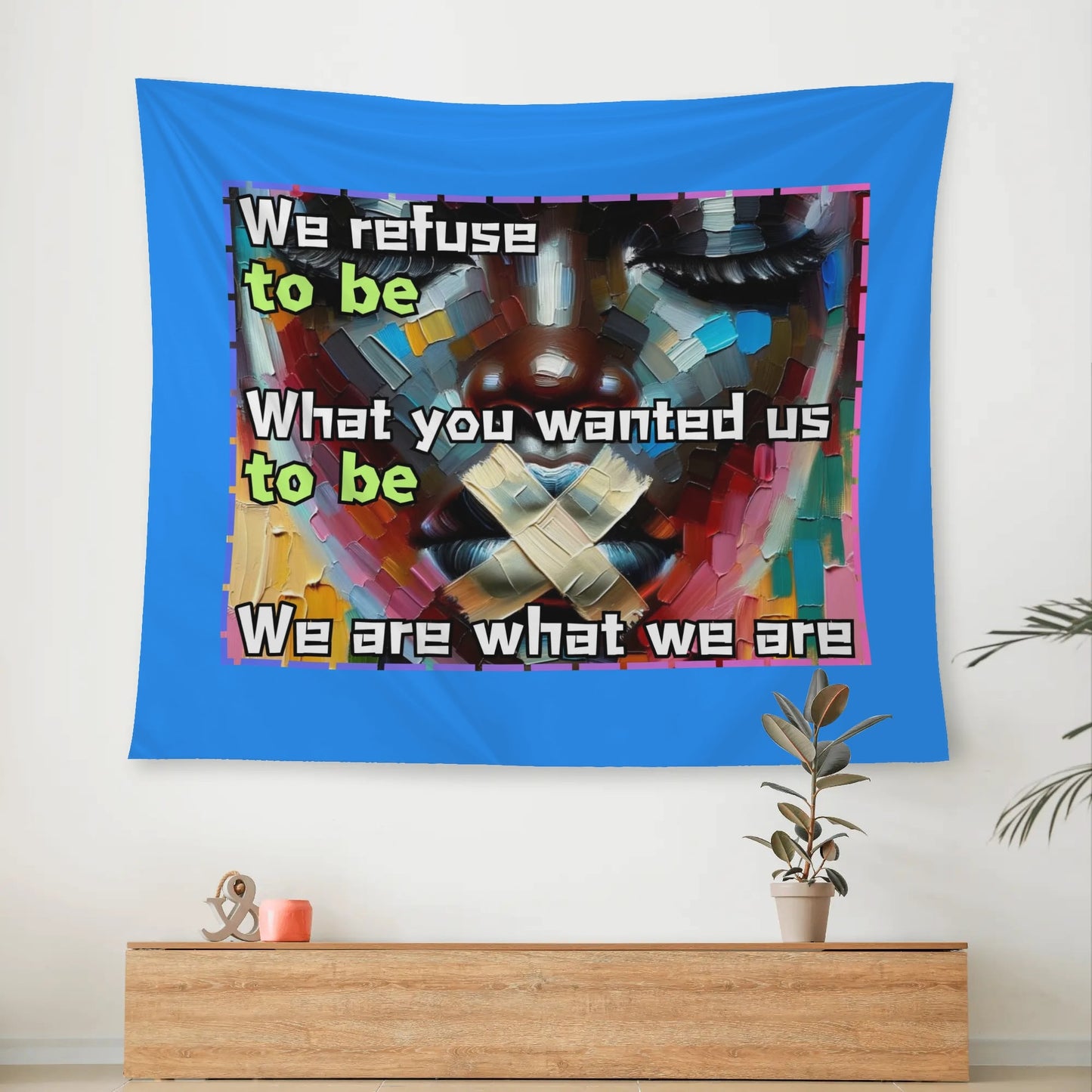 Wall Tapestry "We are What We Are"