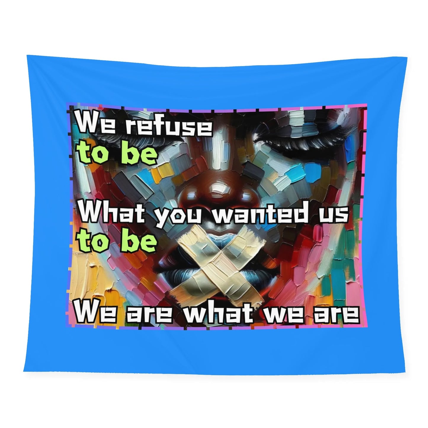 Wall Tapestry "We are What We Are"