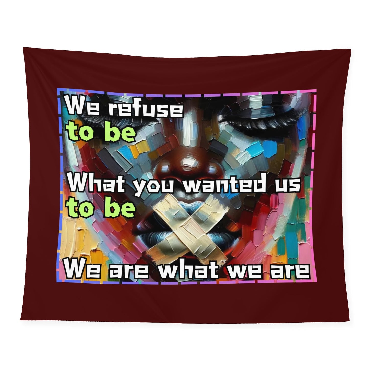 Wall Tapestry "We are What We Are"