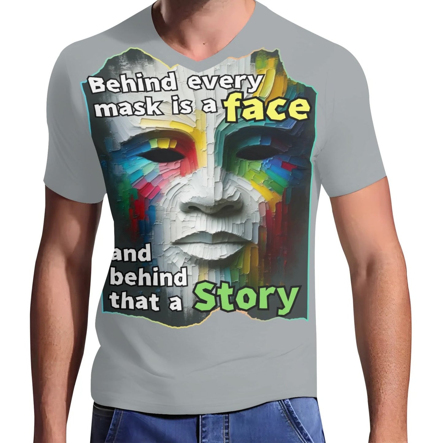 Mens Short Sleeve Soft Feel V-Neck T-Shirt "Behind Every Mask..."