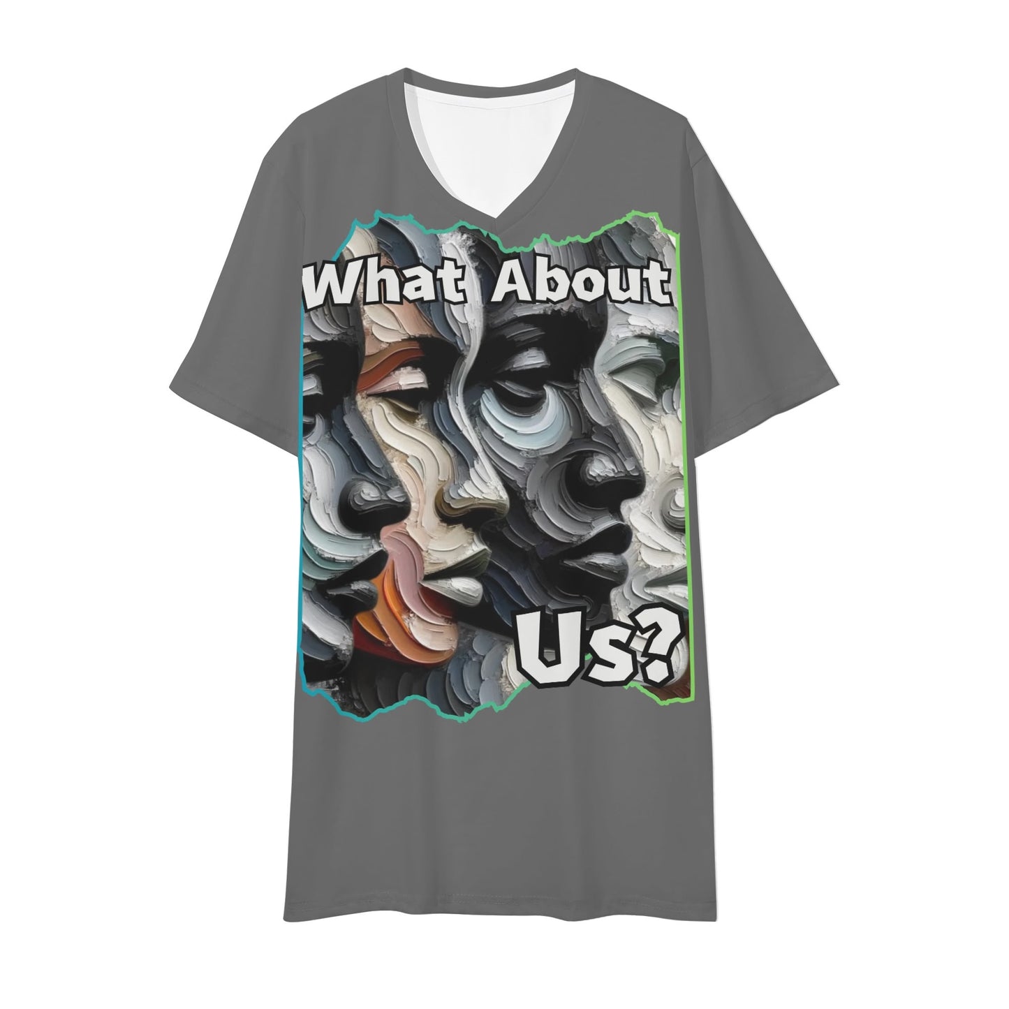 Mens Short Sleeve Soft Feel V-Neck T-Shirt "What About Us"