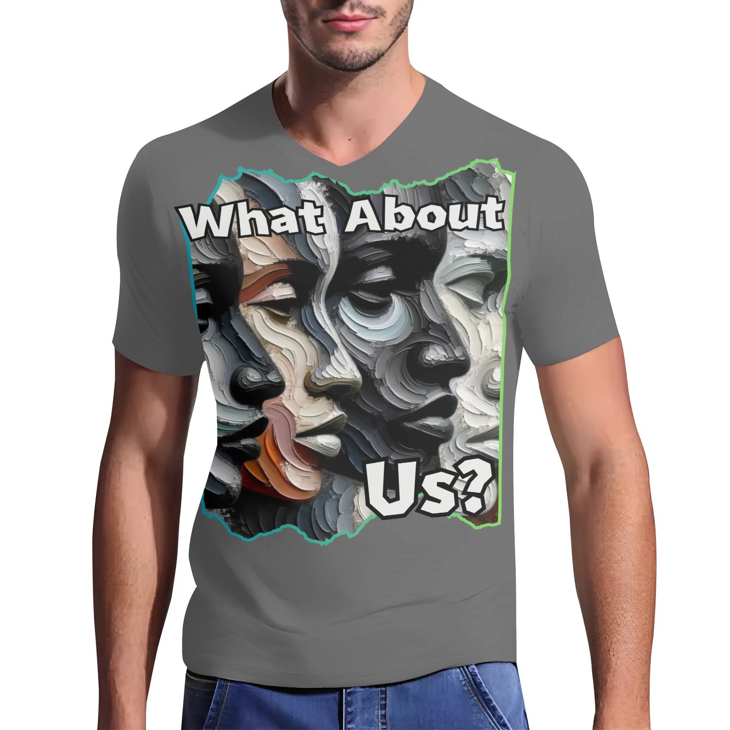 Mens Short Sleeve Soft Feel V-Neck T-Shirt "What About Us"