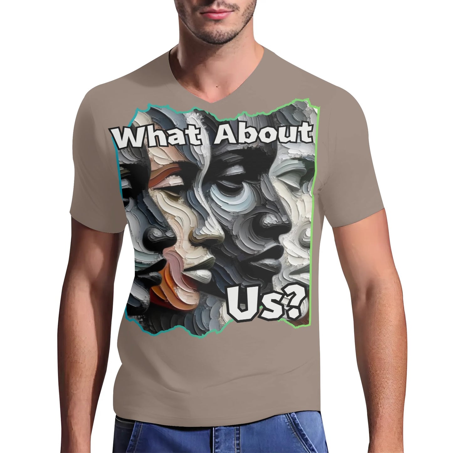 Mens Short Sleeve Soft Feel V-Neck T-Shirt "What About Us"