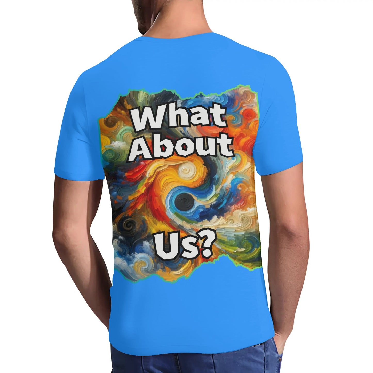 Mens Short Sleeve Soft Feel V-Neck T-Shirt "What About Us"