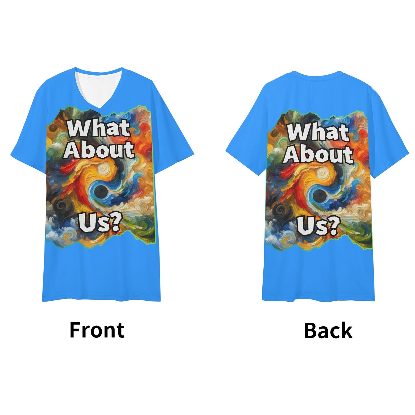 Mens Short Sleeve Soft Feel V-Neck T-Shirt "What About Us"