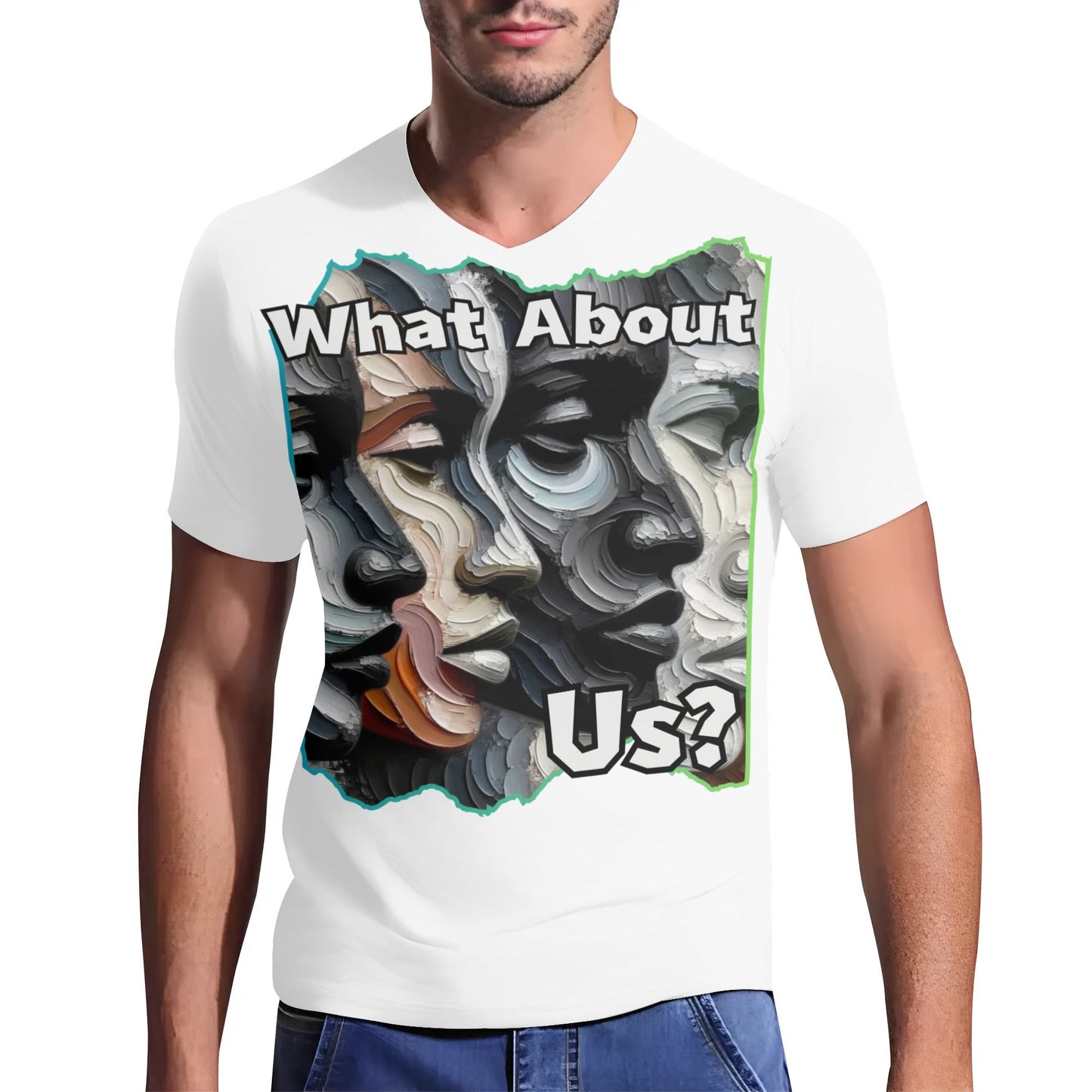 Mens Short Sleeve Soft Feel V-Neck T-Shirt "What About Us"