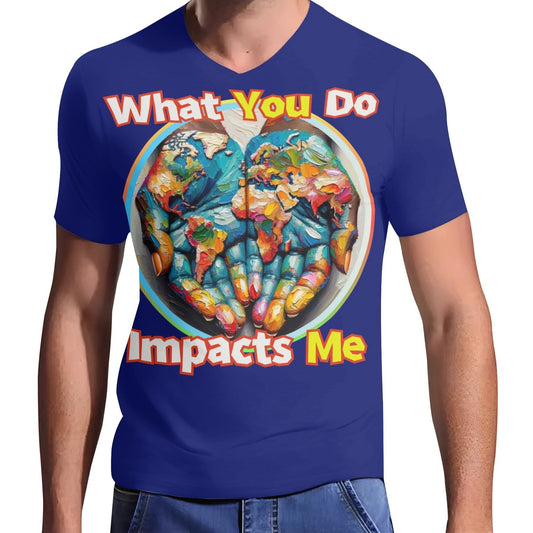 Mens Short Sleeve Soft Feel V-Neck T-Shirt "What You Do..."