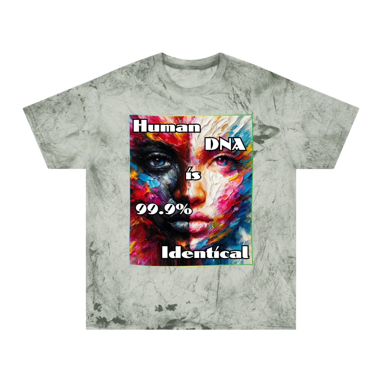 Unisex Color Blast T-Shirt "Human DNA is 99% Identical" Anti-Racism, One Love, Inclusion Diversity, Immigrant Outsiders, Togetherness, FashionWithPurpose, Conscious Clothing, Cultural Identity, Black Inspiration Empowerment