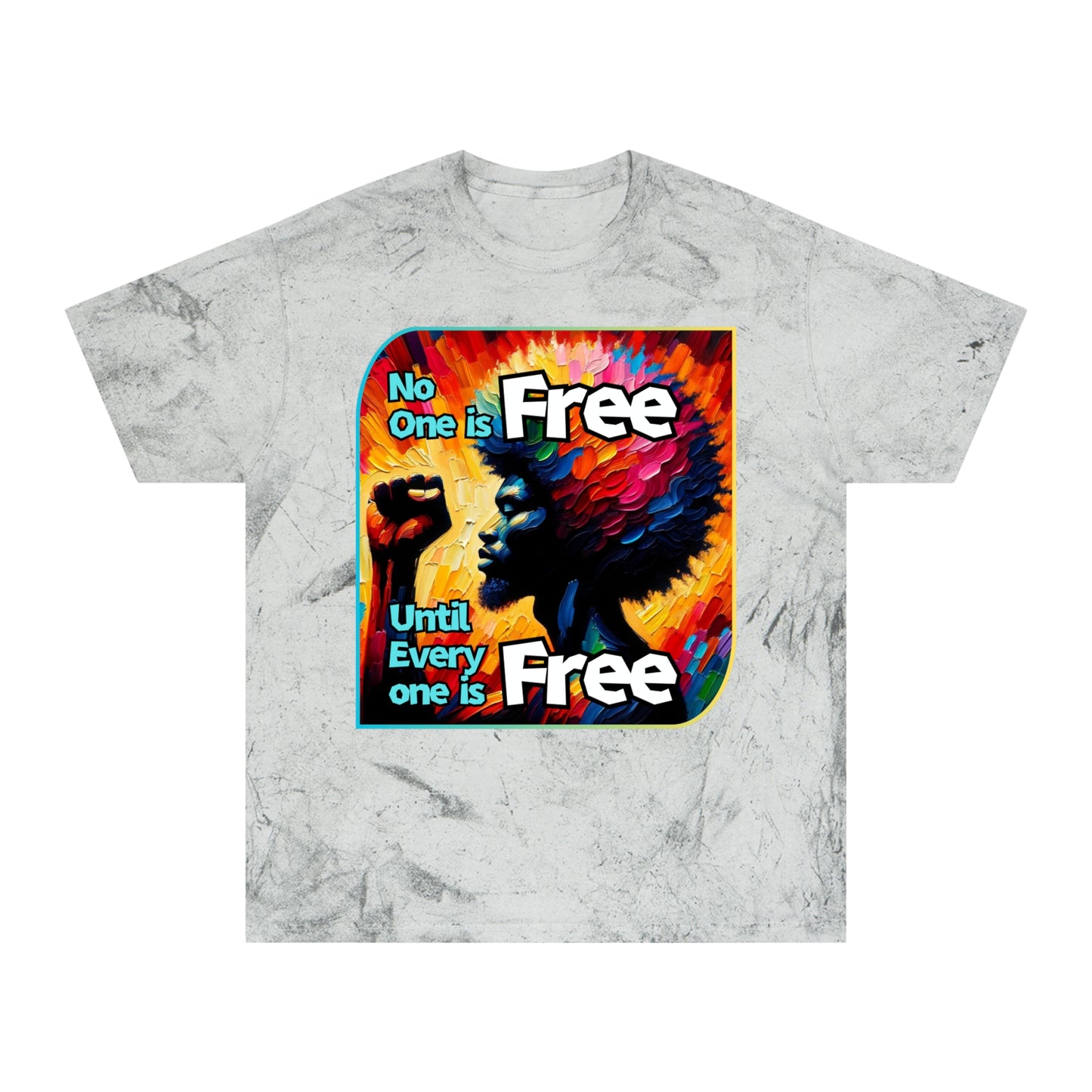 Unisex Color Blast T-Shirt "No One is Free Until Everyone is Free" World Unity, Anti-Racism, One Love, Inclusion Diversity, Immigrant Outsiders, Togetherness, FashionWithPurpose, Conscious Clothing, Cultural Identity, Black Inspiration Empowerment