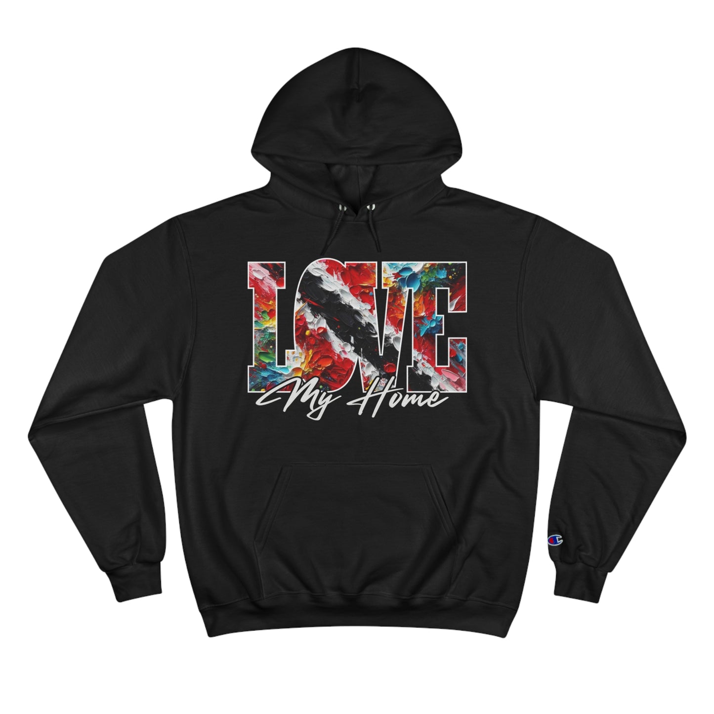 Champion Hoodie, "Love My Home" Inclusion, Anti-Racism, Racial Justice, One Love, Unity, Diversity, Immigrant Outsiders, Trinidad Caribbean Culture, FashionWithPurpose, ConsciousClothing, Cultural Identity, Black Inspiration Empowerment