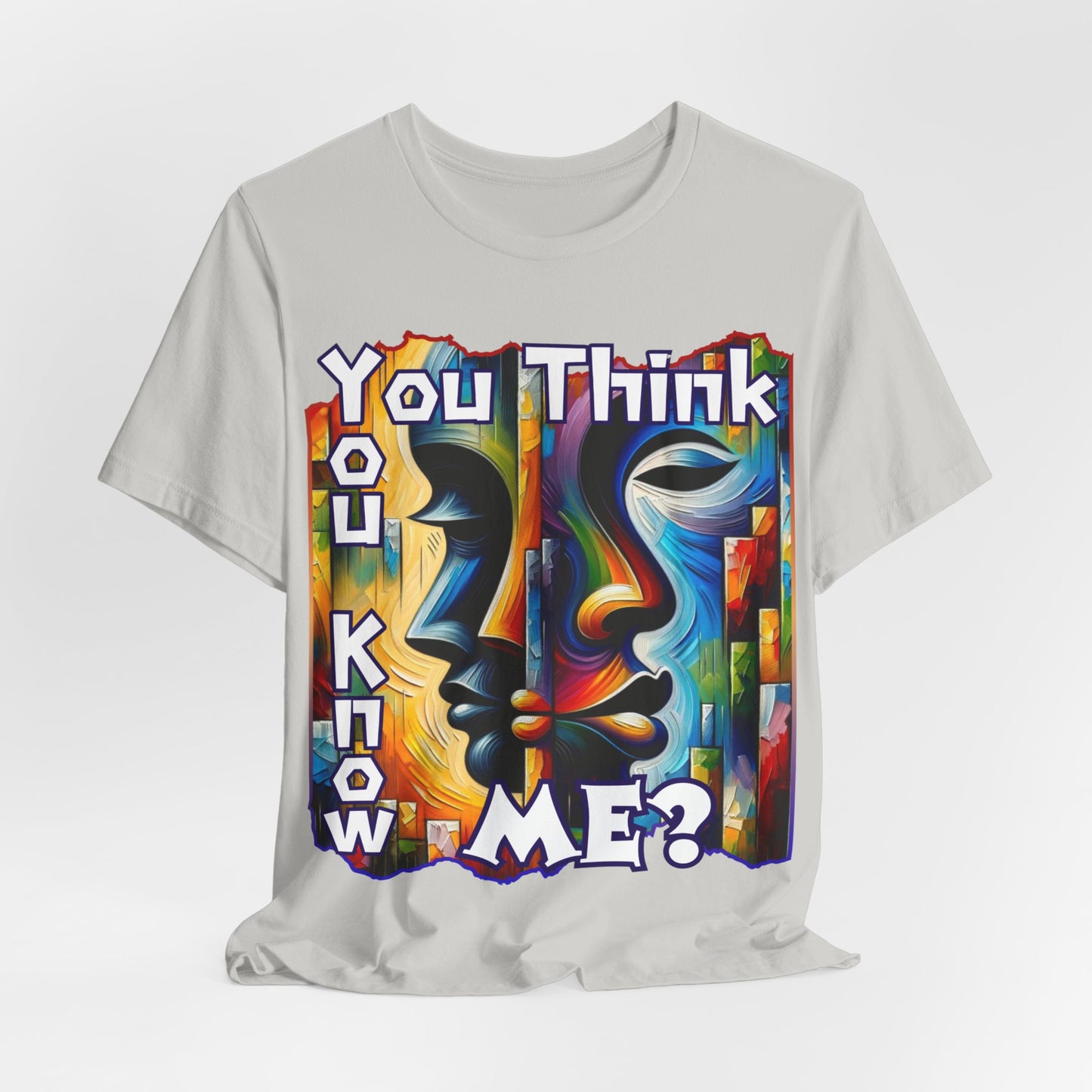 Unisex Jersey Short Sleeve Tee, "You Think You Know Me" Self-Awareness, Unity, Inclusion, Anti-Racism, One Love, Inclusion, DEI, Diversity