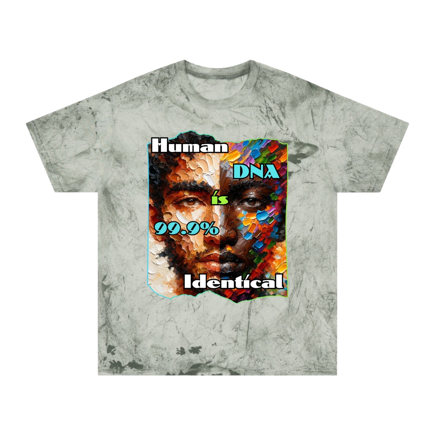 Unisex Color Blast T-Shirt "Human DNA is 99% Identical" Anti-Racism, One Love, Inclusion Diversity, Immigrant Outsiders, Togetherness, FashionWithPurpose, Conscious Clothing, Cultural Identity, Black Inspiration Empowerment