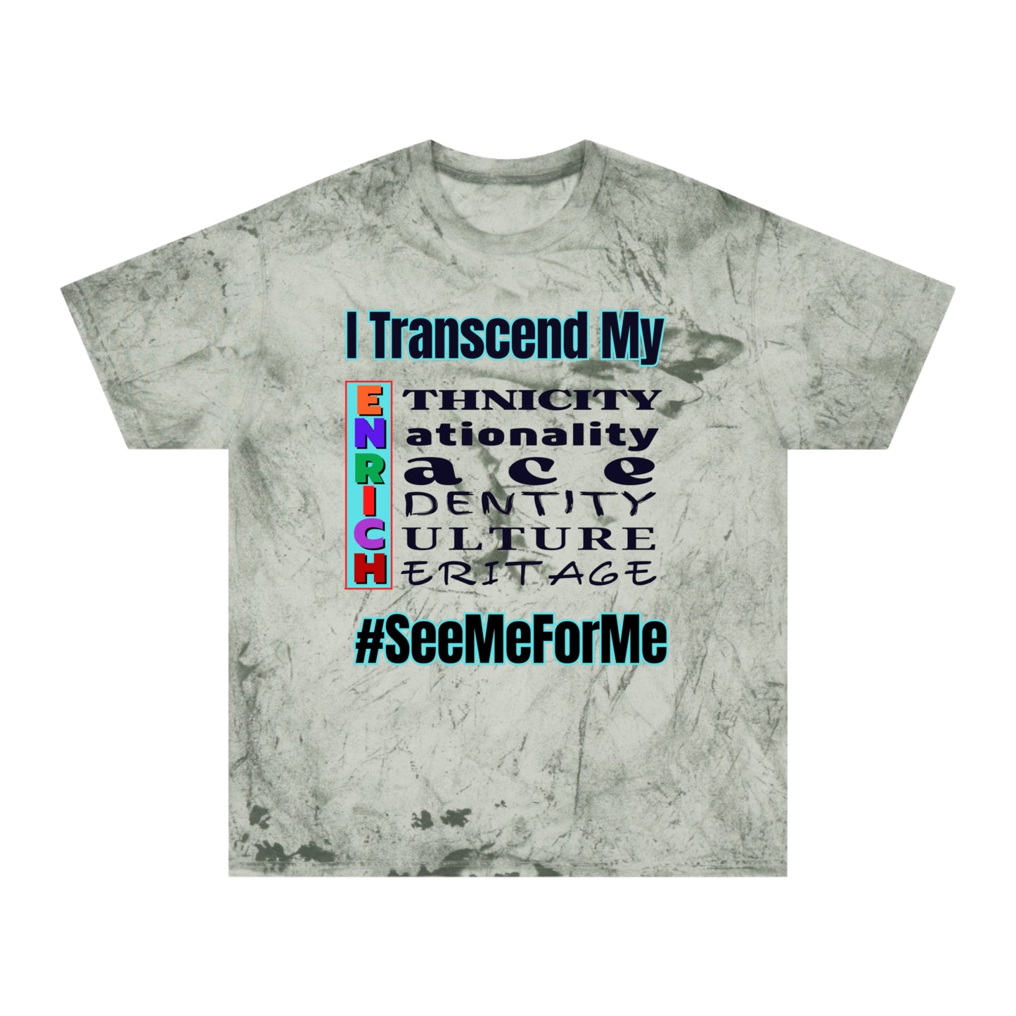 Unisex Color Blast T-Shirt "I Transcend My ENRICH" Anti-Racism, Black Consciousness, Black Pride, One Love, Inclusion Diversity, Immigrant Outsiders, FashionWithPurpose, Conscious Clothing, Cultural Identity, Black Inspiration Empowerment