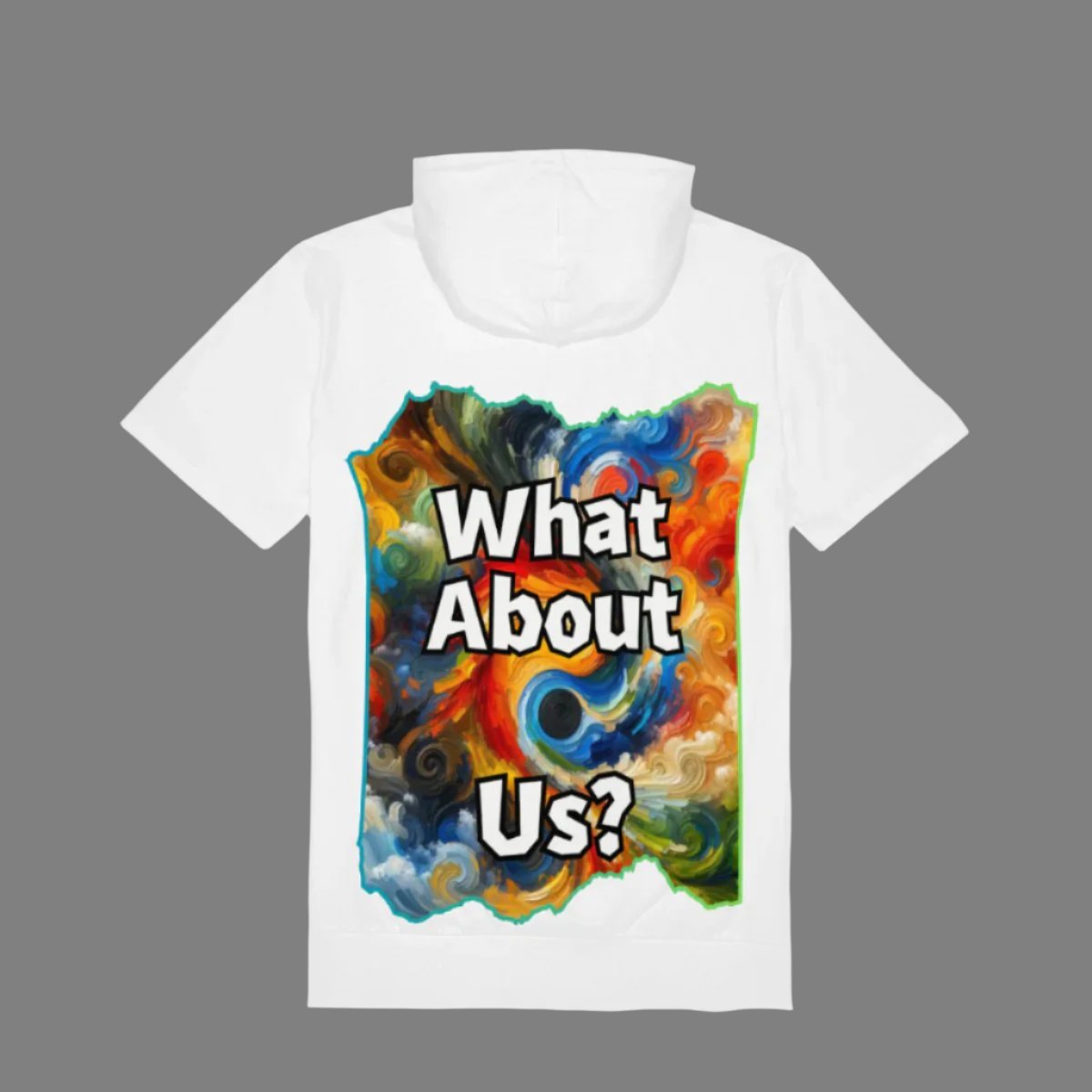 Men’s Cotton Hooded T-Shirt "What About Us"