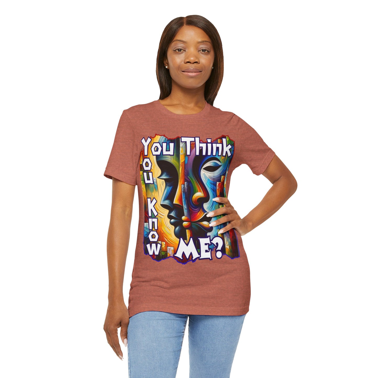 Unisex Jersey Short Sleeve Tee, "You Think You Know Me" Self-Awareness, Unity, Inclusion, Anti-Racism, One Love, Inclusion, DEI, Diversity