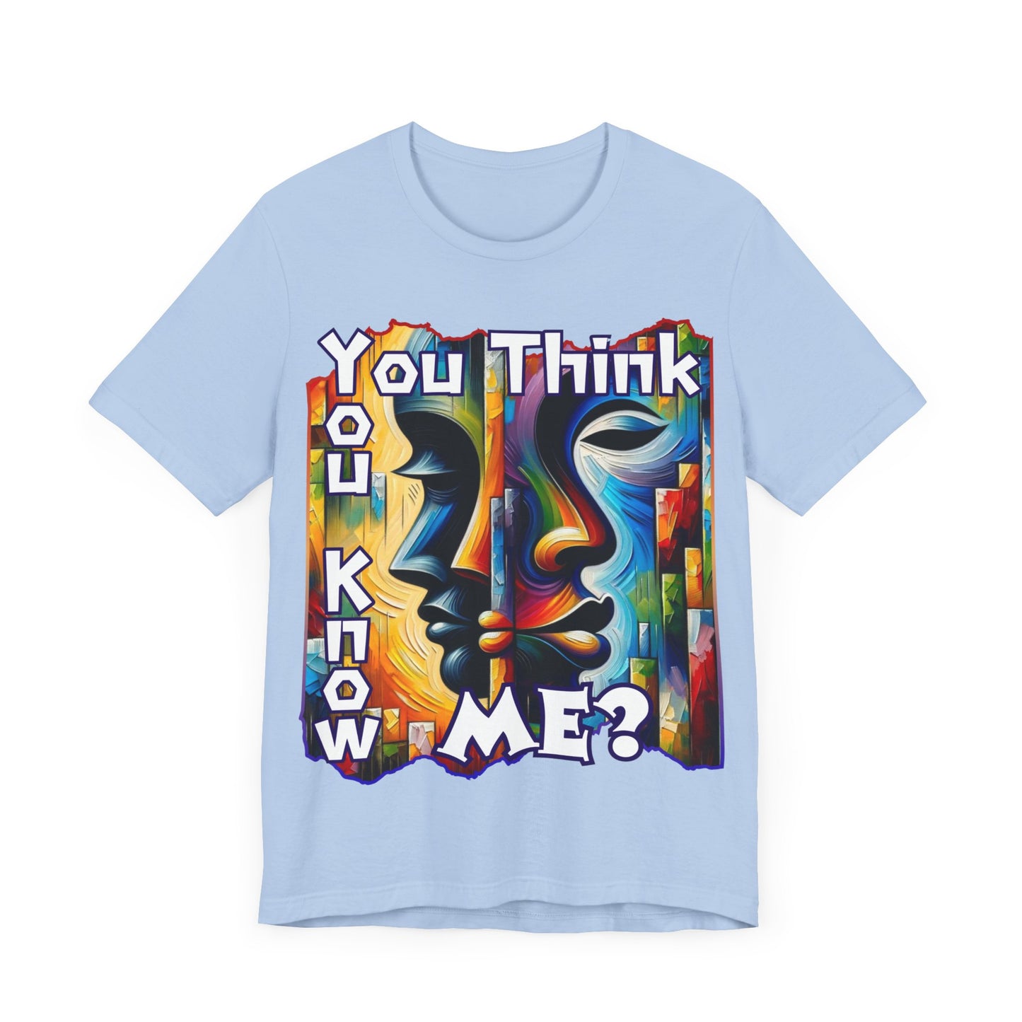 Unisex Jersey Short Sleeve Tee, "You Think You Know Me" Self-Awareness, Unity, Inclusion, Anti-Racism, One Love, Inclusion, DEI, Diversity