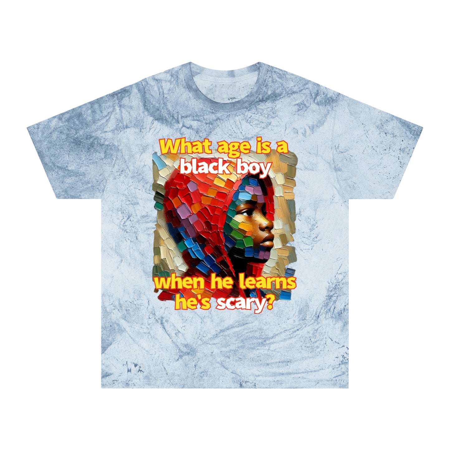 Unisex Color Blast T-Shirt "What Age is a Black Boy..." Anti-Racism, Black Consciousness, Black Pride, One Love, Inclusion Diversity, Immigrant Outsiders, FashionWithPurpose, Conscious Clothing, Cultural Identity, Black Inspiration Empowerment