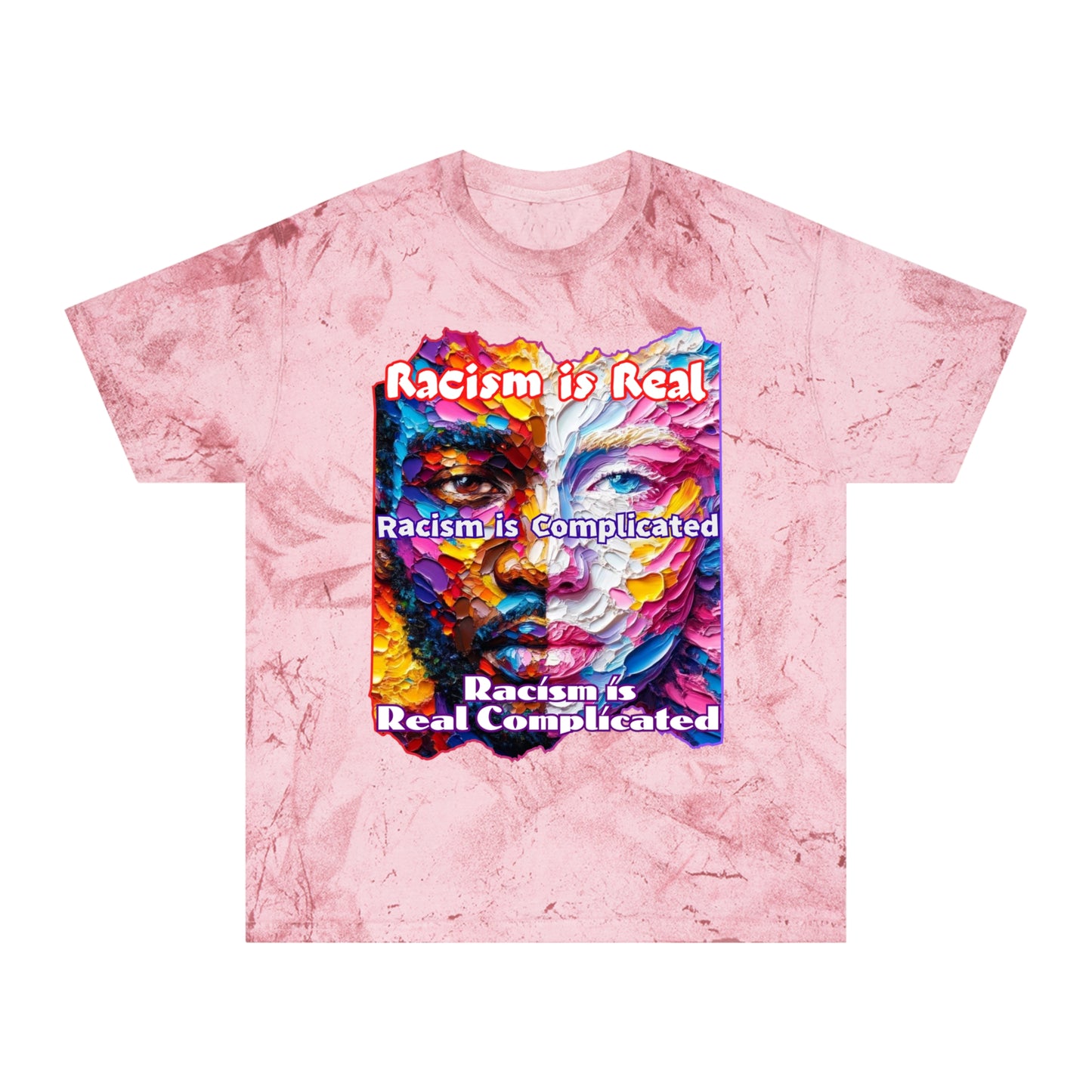 Unisex Color Blast T-Shirt "Racism is Real..." Anti-Racism, Black Consciousness, Black Pride, One Love, Inclusion Diversity, Immigrant Outsiders, Togetherness, FashionWithPurpose, Conscious Clothing, Cultural Identity, Black Inspiration Empowerment