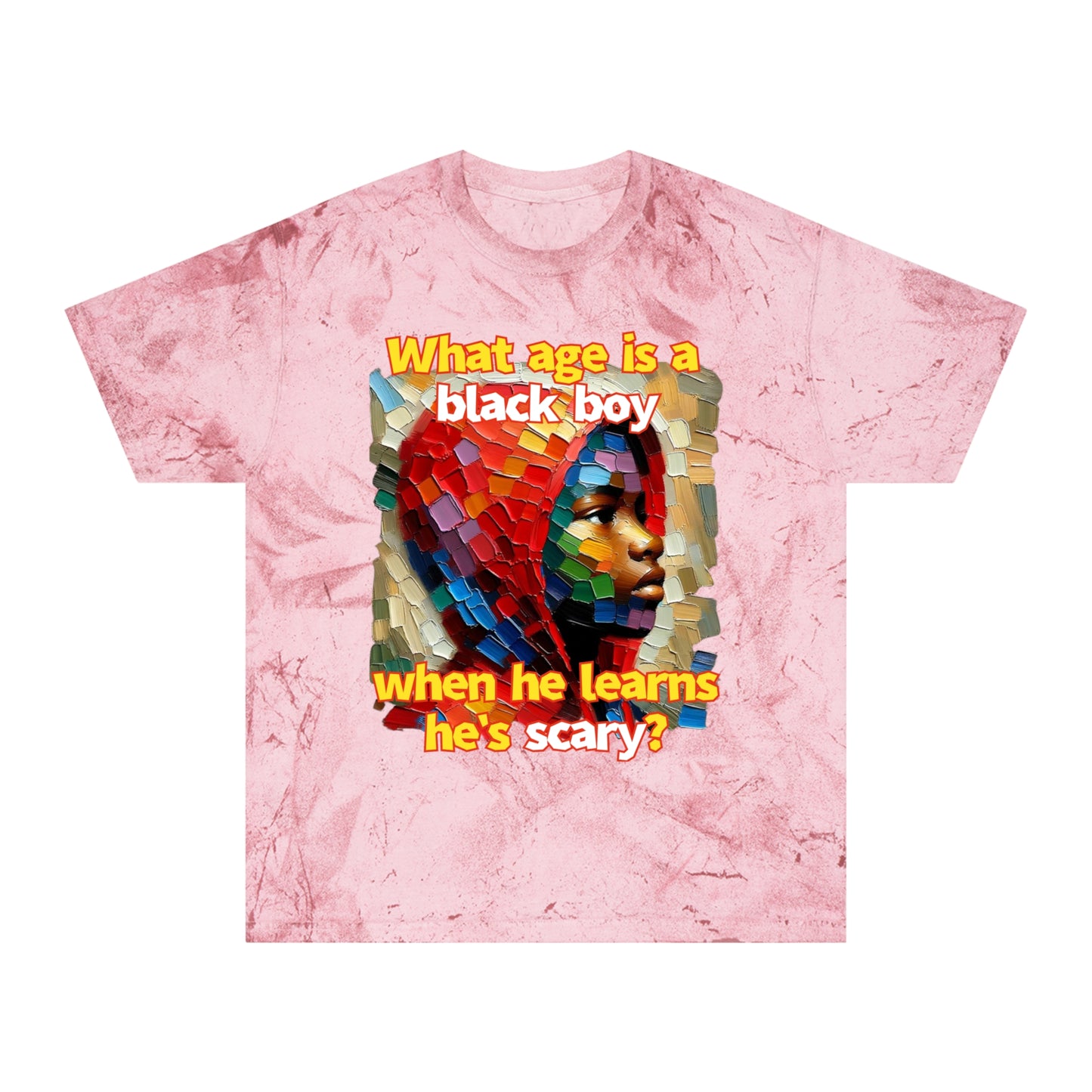 Unisex Color Blast T-Shirt "What Age is a Black Boy..." Anti-Racism, Black Consciousness, Black Pride, One Love, Inclusion Diversity, Immigrant Outsiders, FashionWithPurpose, Conscious Clothing, Cultural Identity, Black Inspiration Empowerment