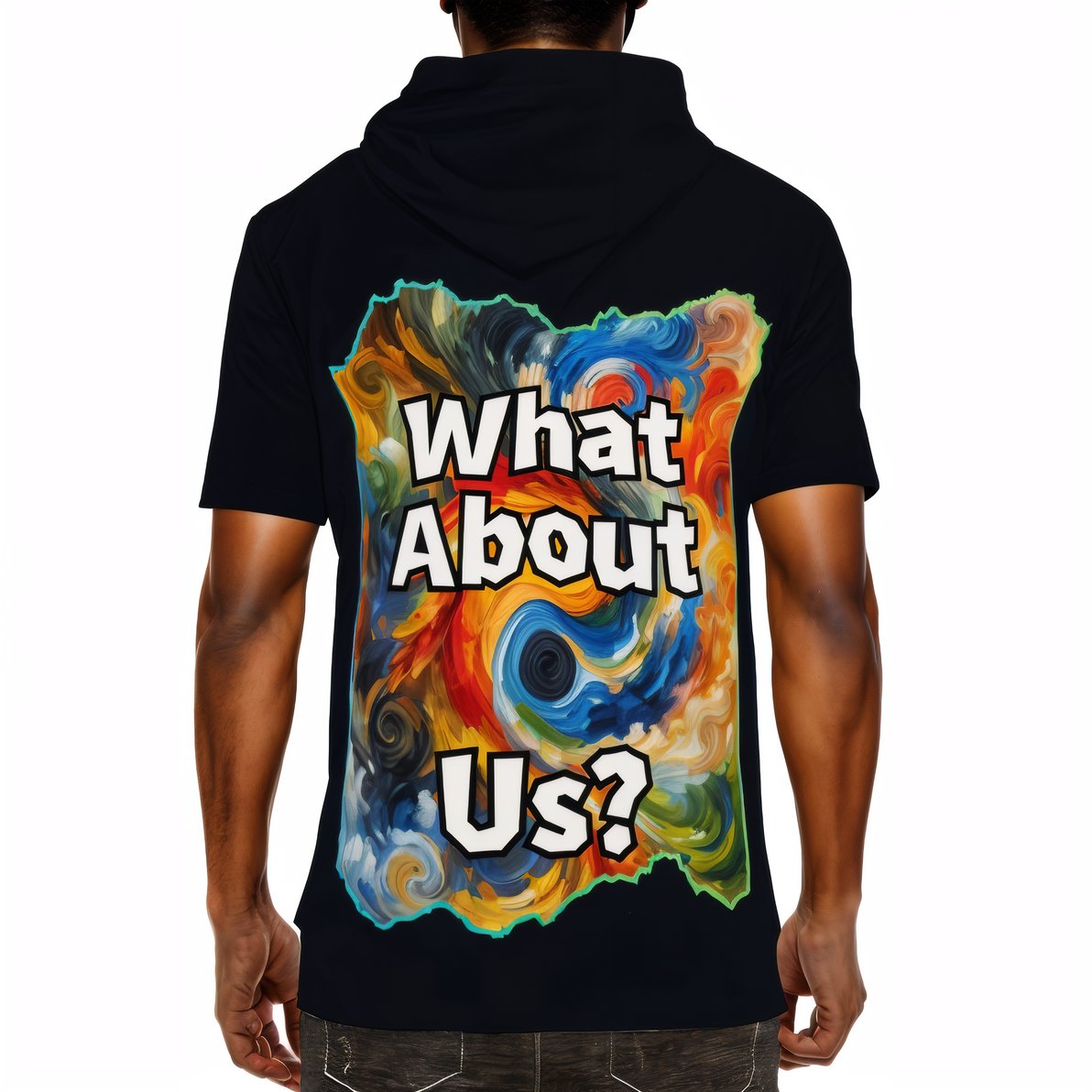 Men’s Cotton Hooded T-Shirt "What About Us"